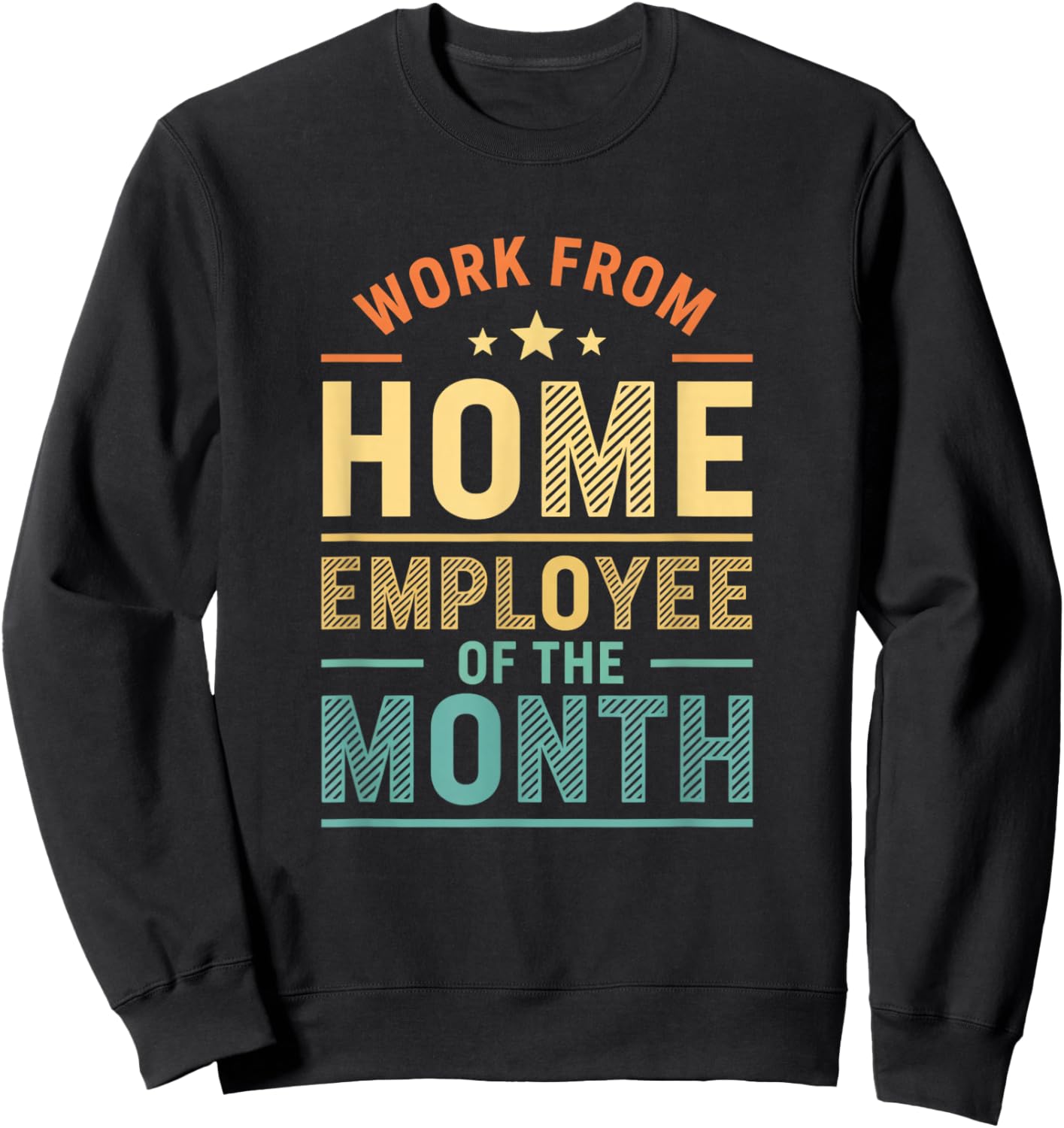 Work from Home Employee of The Month Funny Remote Work Sweatshirt - Sweatshirt | Black
