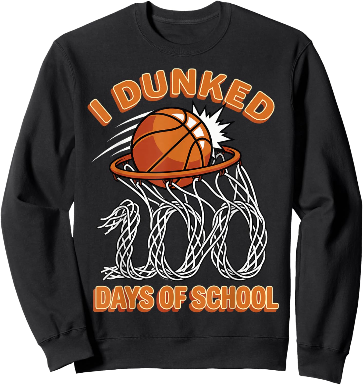 I Dunked 100 Days of School Basketball Boys 100th Day Sweatshirt - Sweatshirt | Black