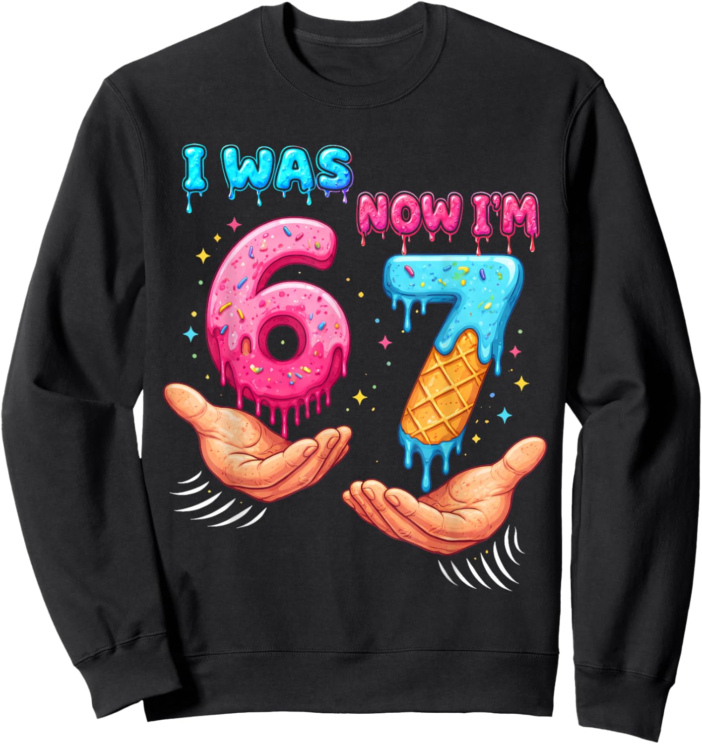 I was 6 Now I'm 7 Year Old Birthday 67 Funny for Kids Boys Sweatshirt - Sweatshirt | Black