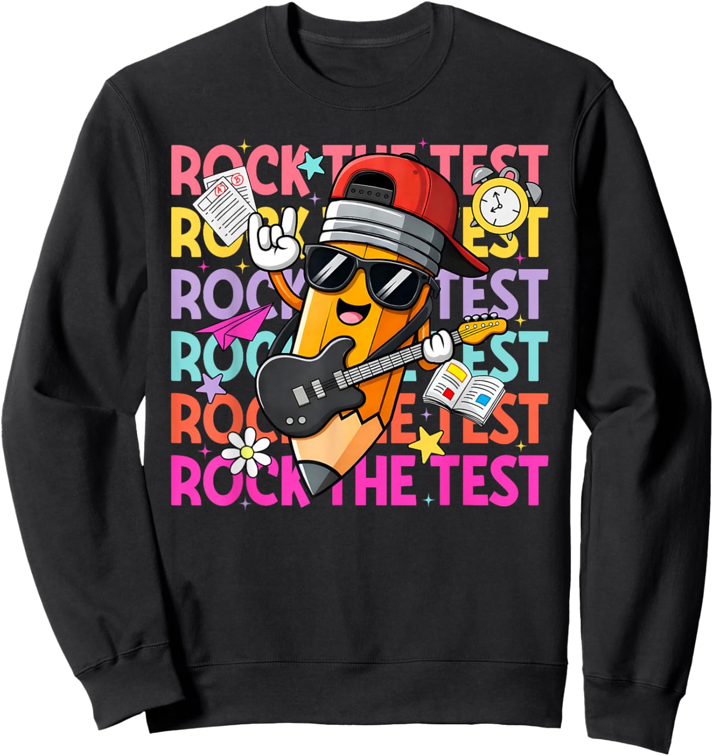 Rock The Test Funny Pencil Test Day Boy Girl Student Teacher Sweatshirt - Sweatshirt | Black