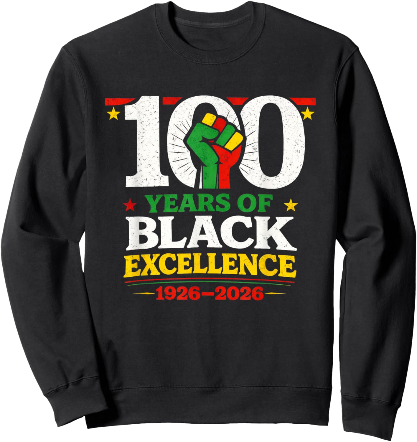 100 Years of Black Excellence Centennial Black History Month Sweatshirt - Sweatshirt | Black