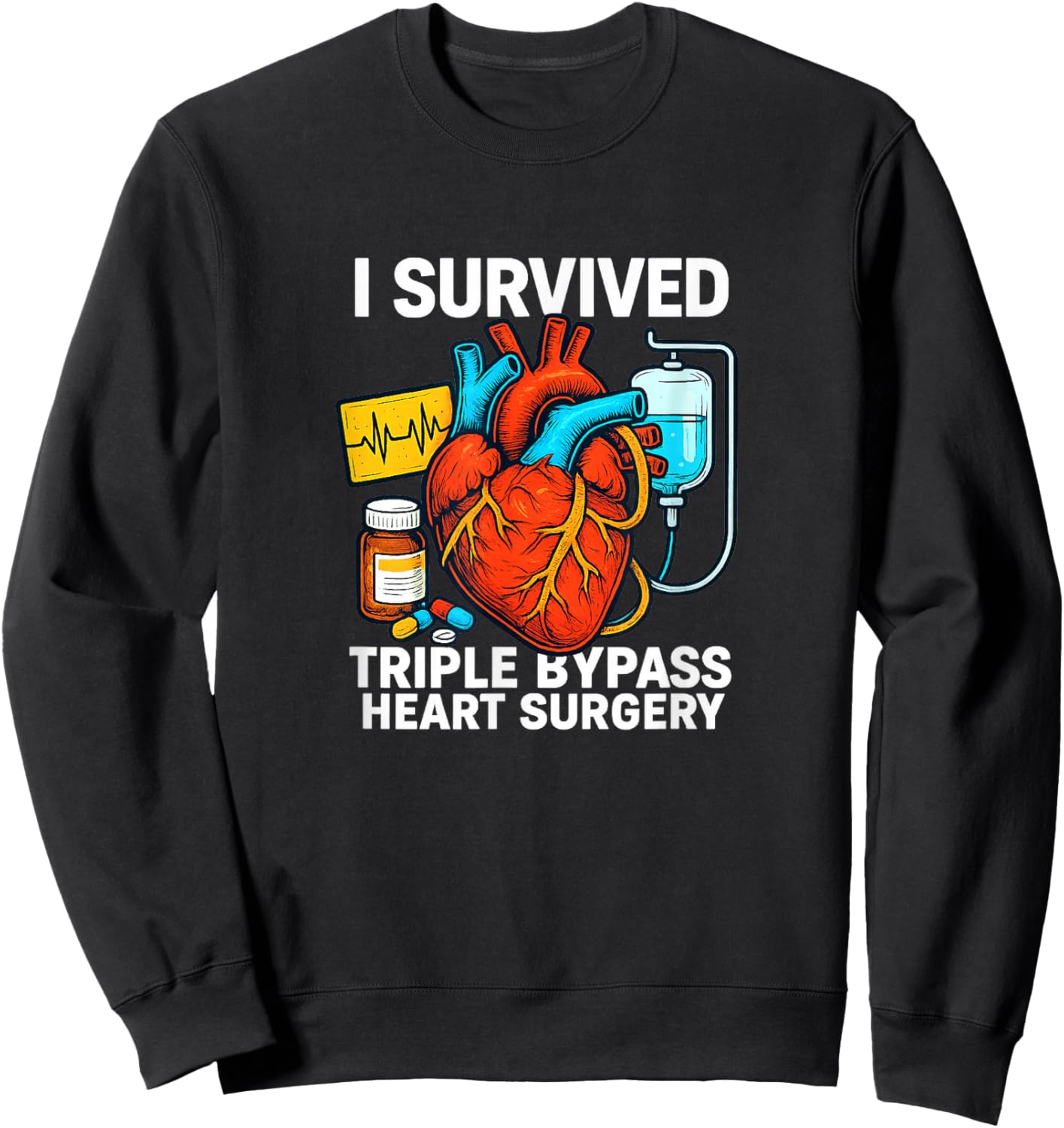 I Survived Triple Bypass Heart Surgery Sweatshirt - Sweatshirt | Black