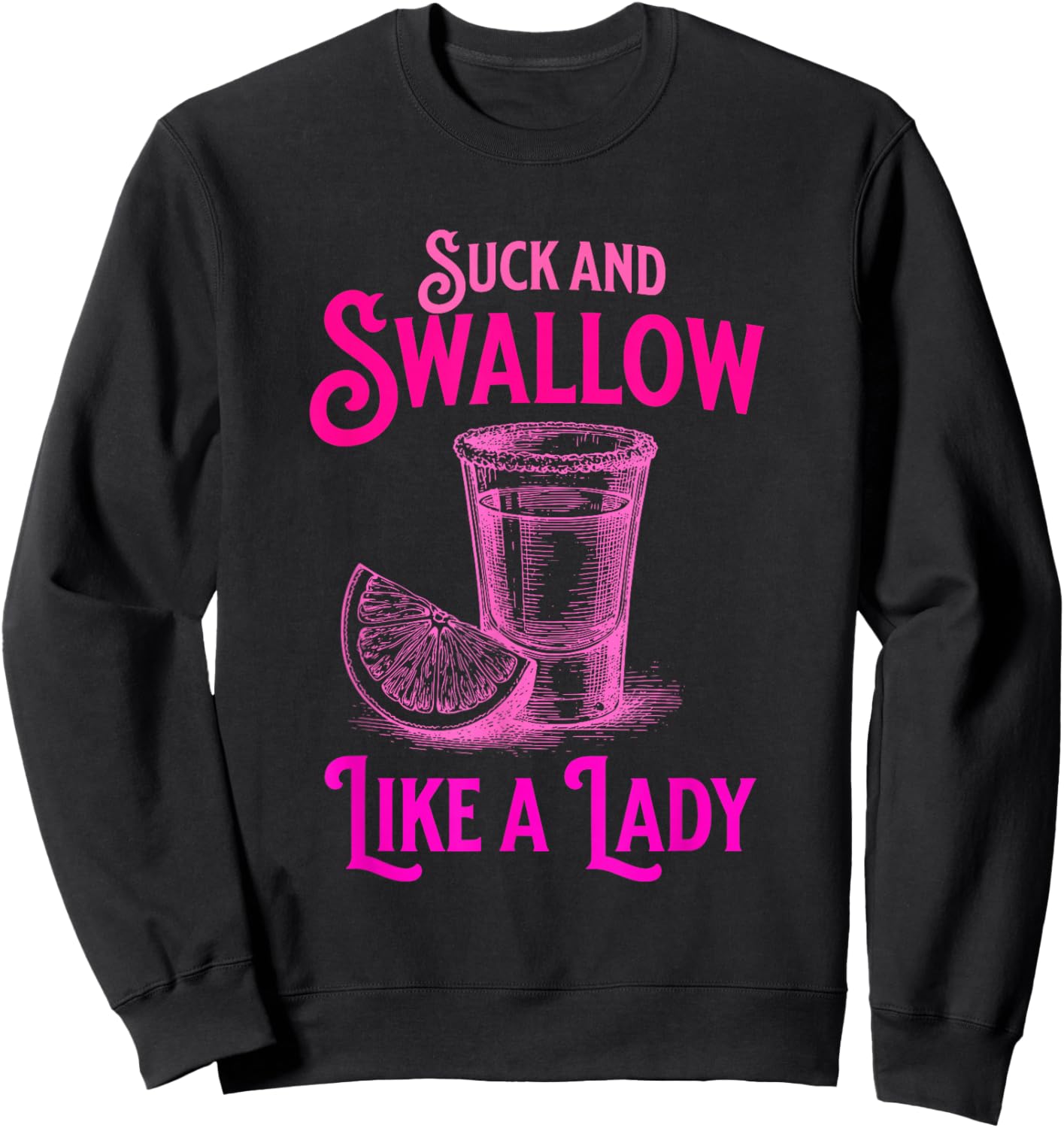 Suck and Swallow Like A Lady Sweatshirt - Sweatshirt | Black