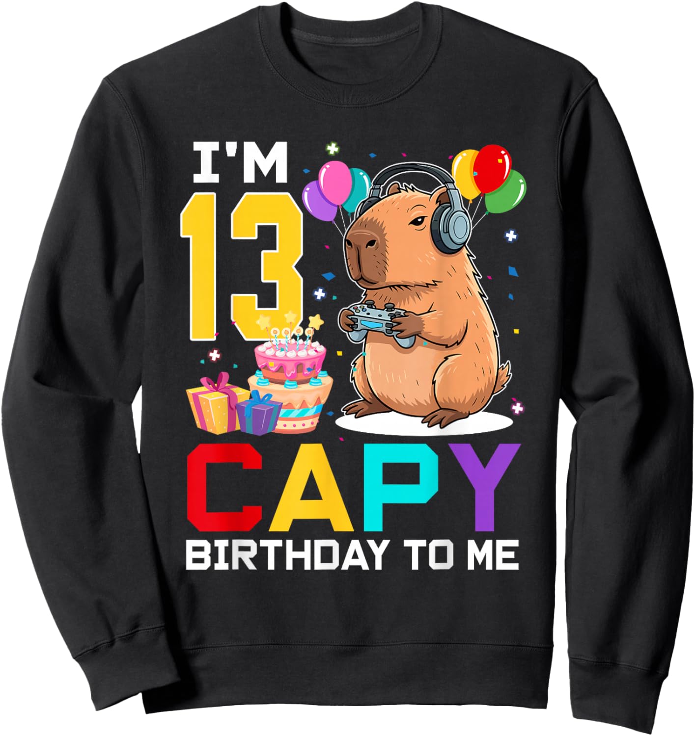 I'm 13 Year Old Capy Birthday to Me 13th Bday Capybara Gamin Sweatshirt - Sweatshirt | Black