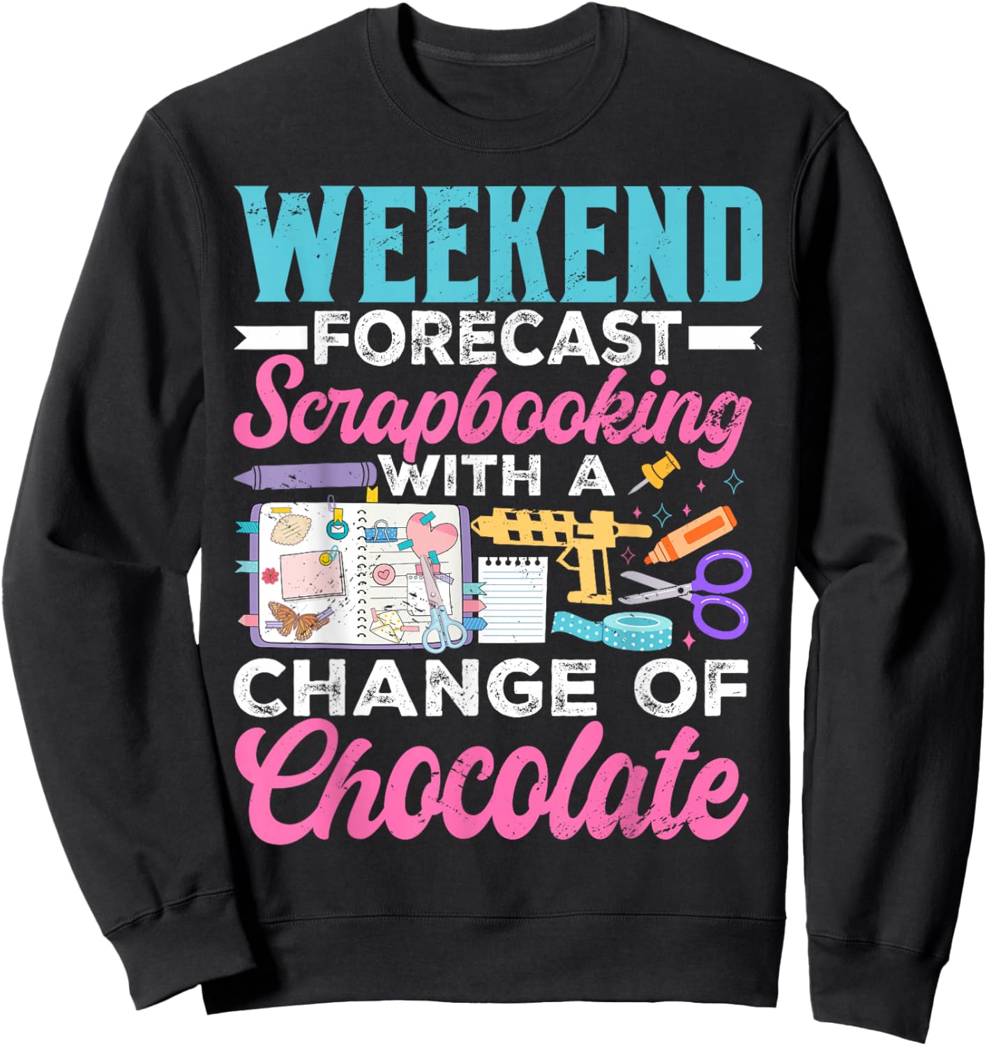 Funny Scrapbooking Art Crafting Lover Crafter Sweatshirt - Sweatshirt | Black