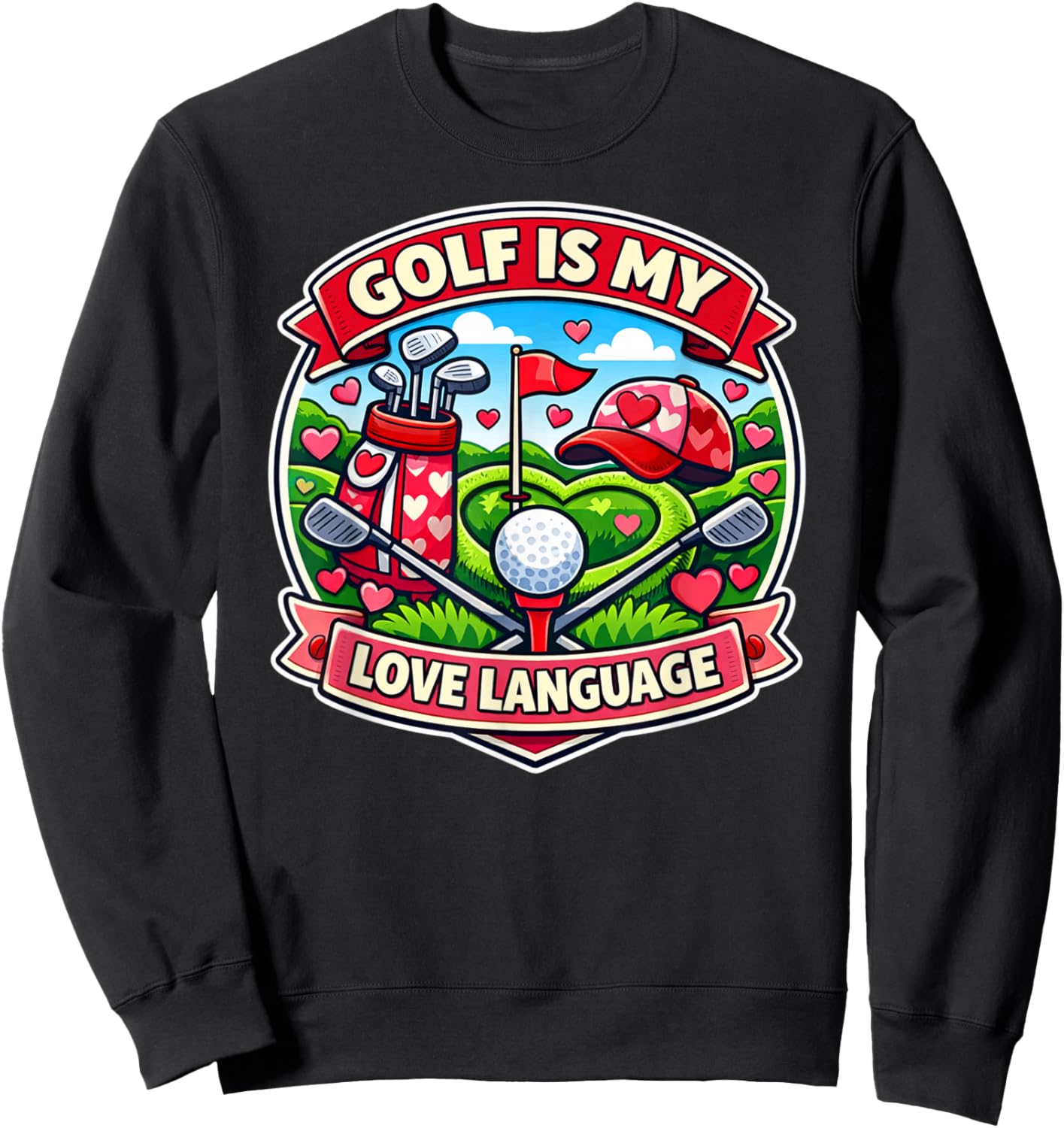 Golf is My Love Language Valentine Sweatshirt - Sweatshirt | Black