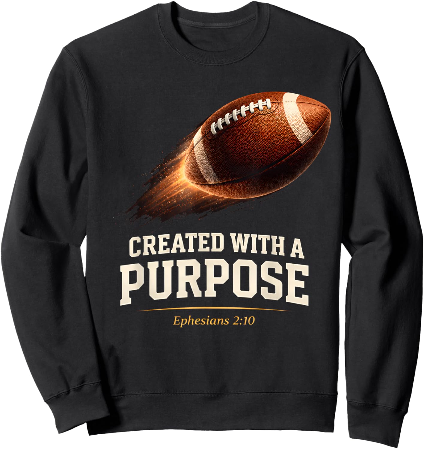 Christian Football Created with A Purpose Ephesians 2 10 Sweatshirt - Sweatshirt | Black