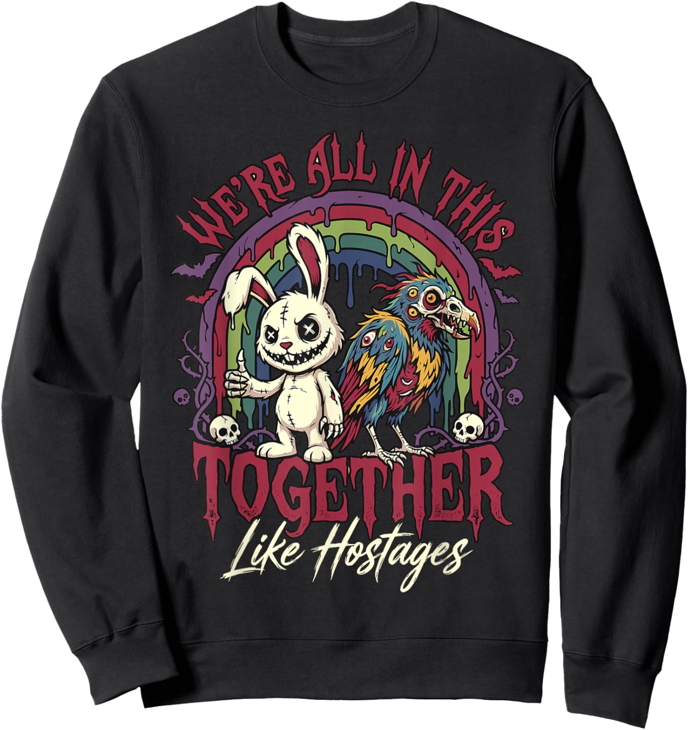 We're All in This Together Like Hostages Goth Sweatshirt - Sweatshirt | Black