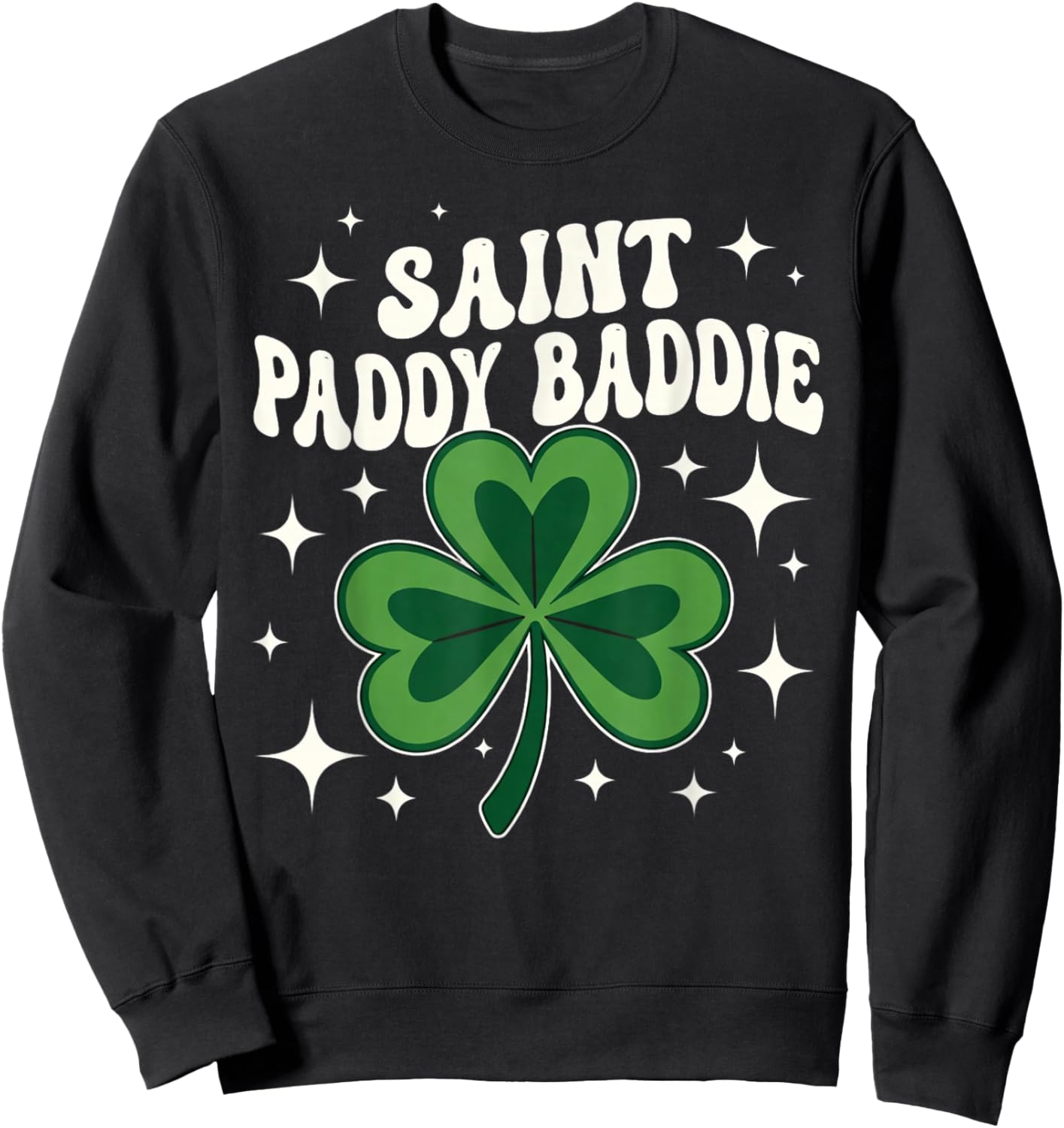 Funny St. Patrick's Day Party Saint Paddy Baddie Shamrock Sweatshirt - Sweatshirt | Black