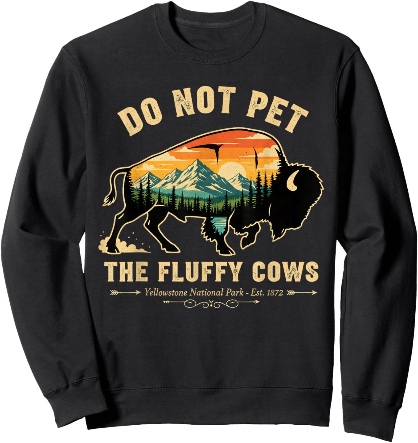 Do Not Pet The Fluffy Cows Yellowstone Bison Lover Sweatshirt - Sweatshirt | Black