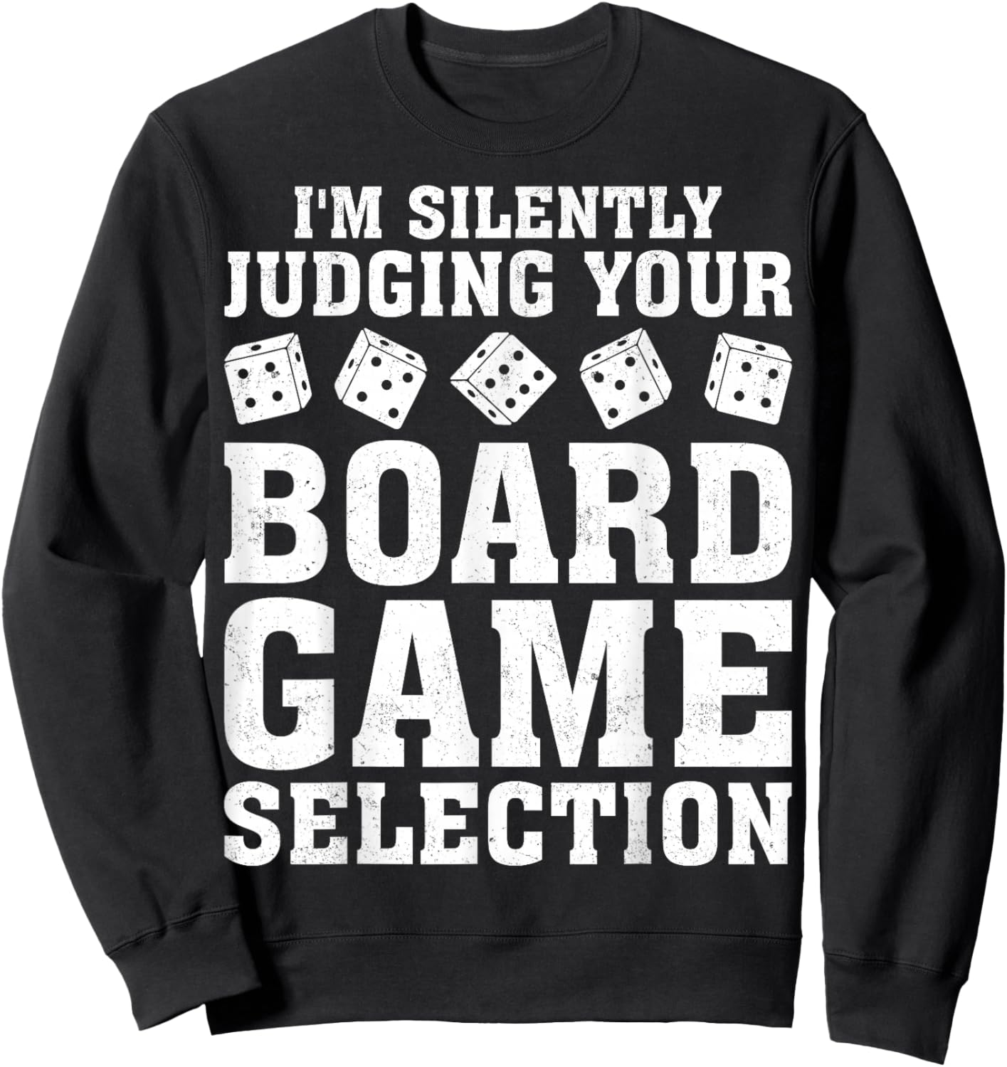 I'm Silently Judging Your Board Game Selection Sweatshirt - Sweatshirt | Black