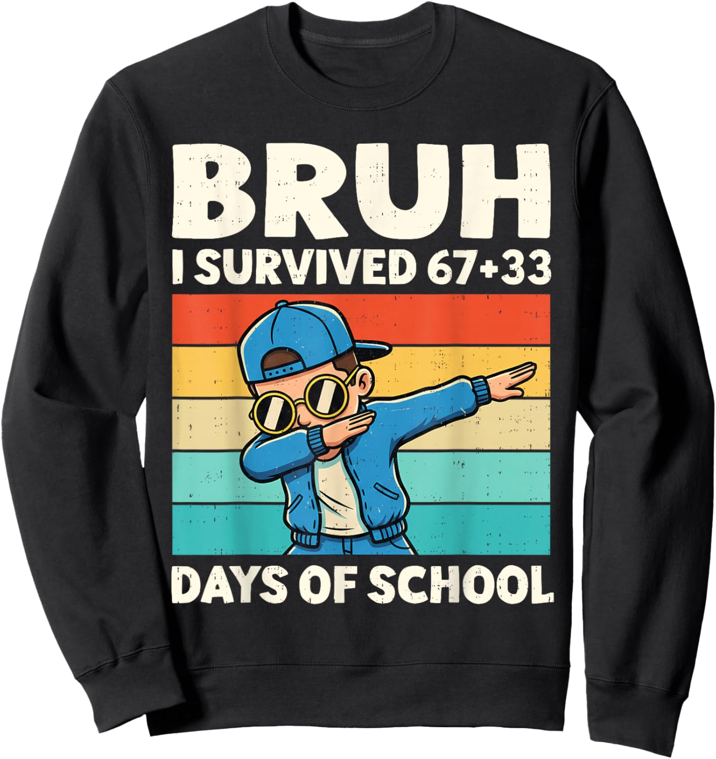 Bruh I Survived 67 33 Days of School Boy Six Seven 100th Day Sweatshirt - Sweatshirt | Black