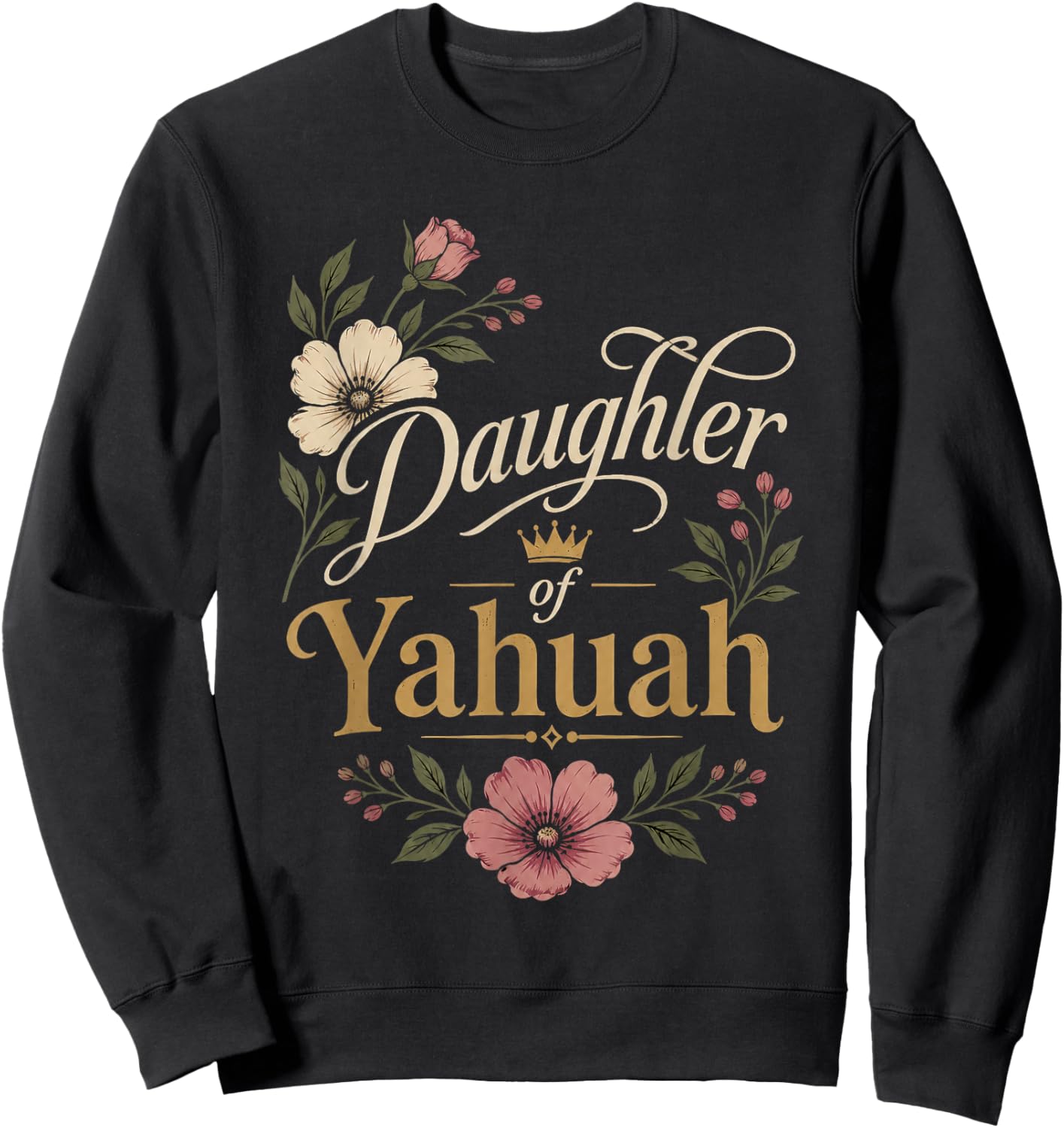 Daughter of YAHUAH Rose Set-Apart Sweatshirt - Sweatshirt | Black