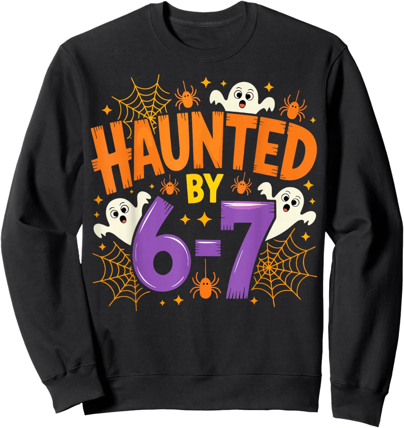 Haunted by 67 Funny Six Seven Meme Spooky Ghost Halloween Sweatshirt - Sweatshirt | Black