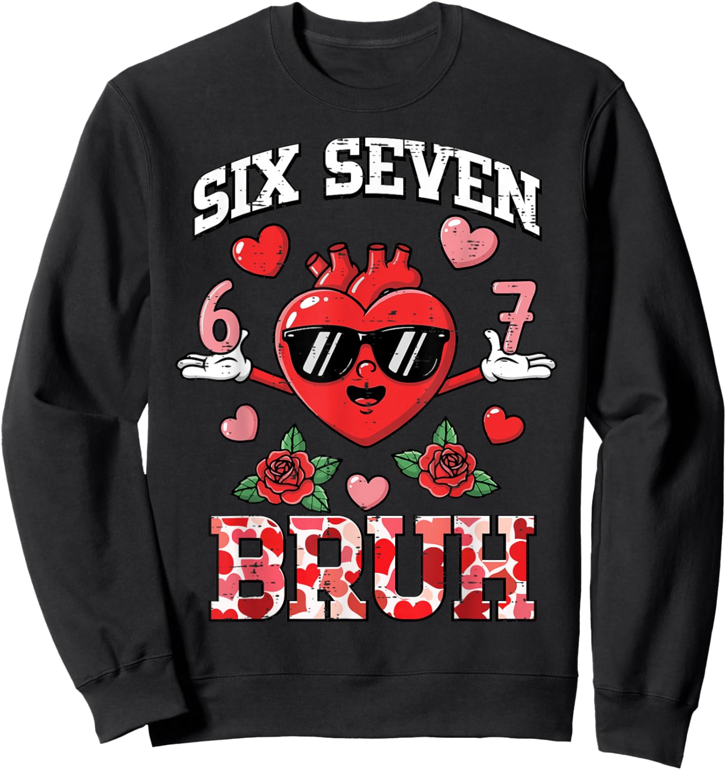 Heart Six Seven Bruh 6 7 Valentines Day 67 Valentine Kids Sweatshirt - Sweatshirt | Black