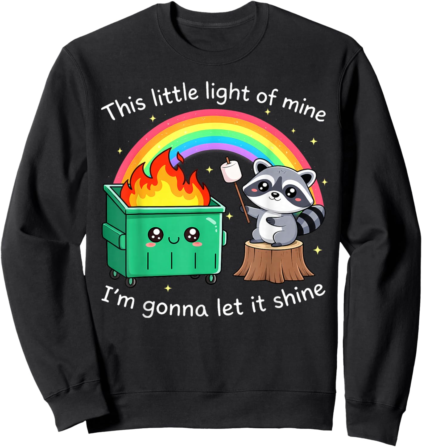 This Little Light of Mine Funny Raccoon Dumpster Fire Meme Sweatshirt - Sweatshirt | Black