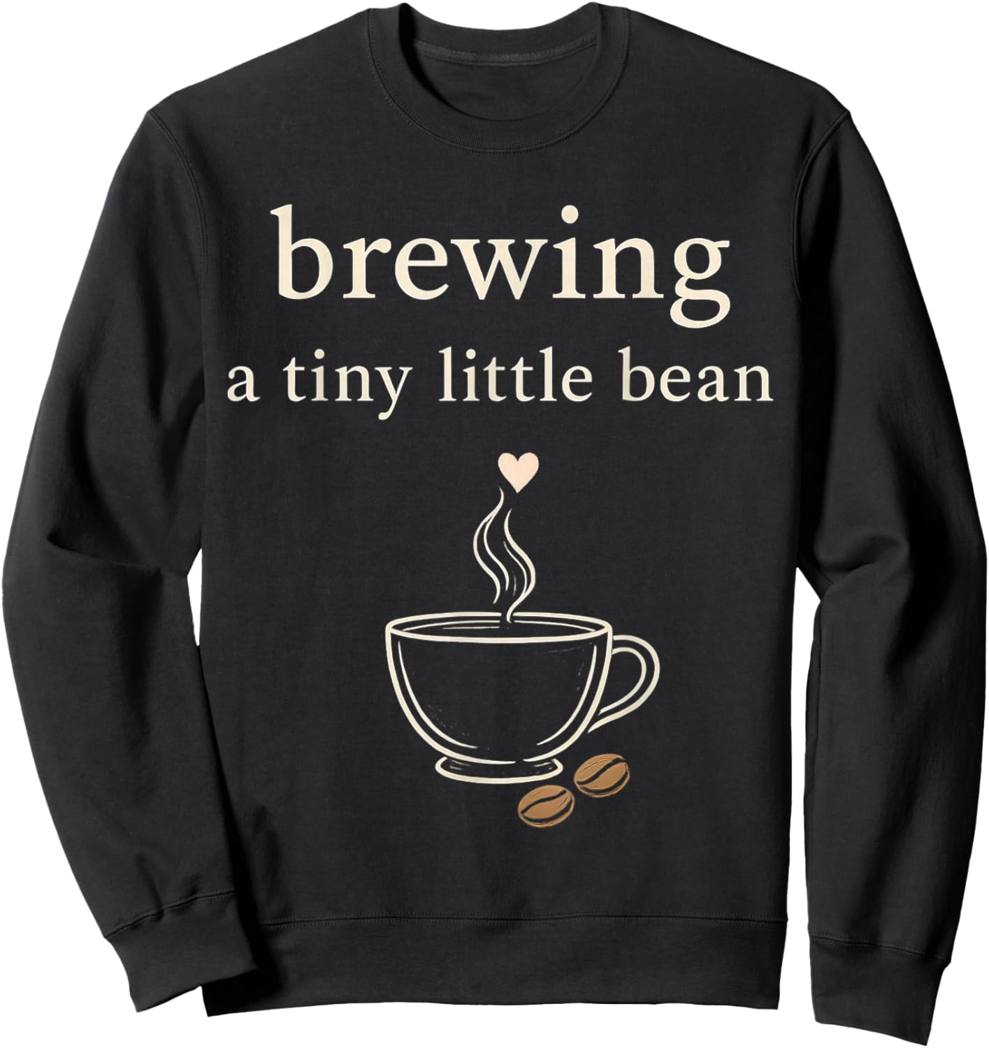 Brewing a Tiny Little Bean Funny Latte Pregnancy Reveal 2026 Sweatshirt - Sweatshirt | Black