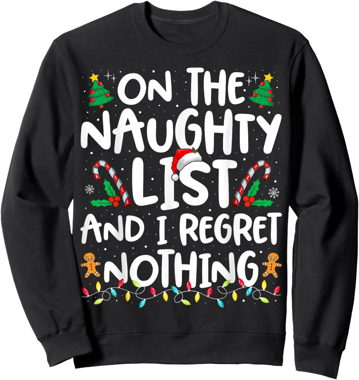 Funny Christmas On The Naughty List and I Regret Nothing Sweatshirt - Sweatshirt | Black