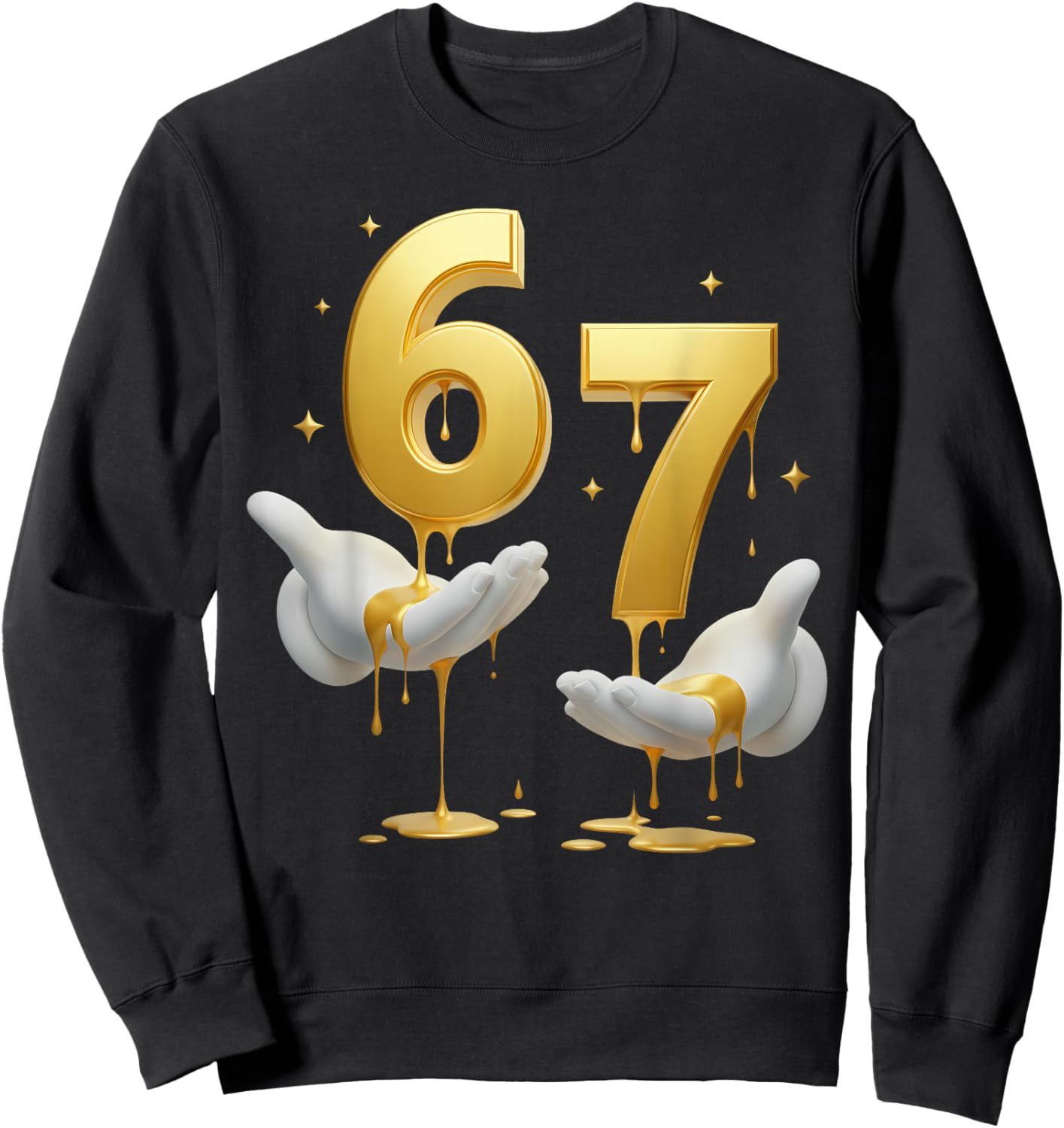 67 Hands Six Seven 6 7 Gold Drip Teens Boys Kids Dripping 67 Sweatshirt - Sweatshirt | Black