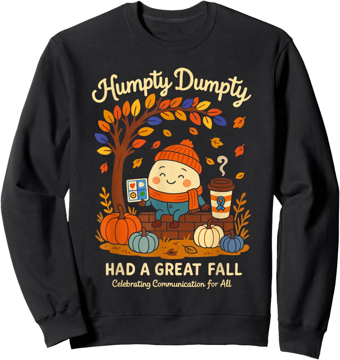 Humpty Dumpty Had A Great Fall AAC Awareness Speech Therapy Sweatshirt - Sweatshirt | Black