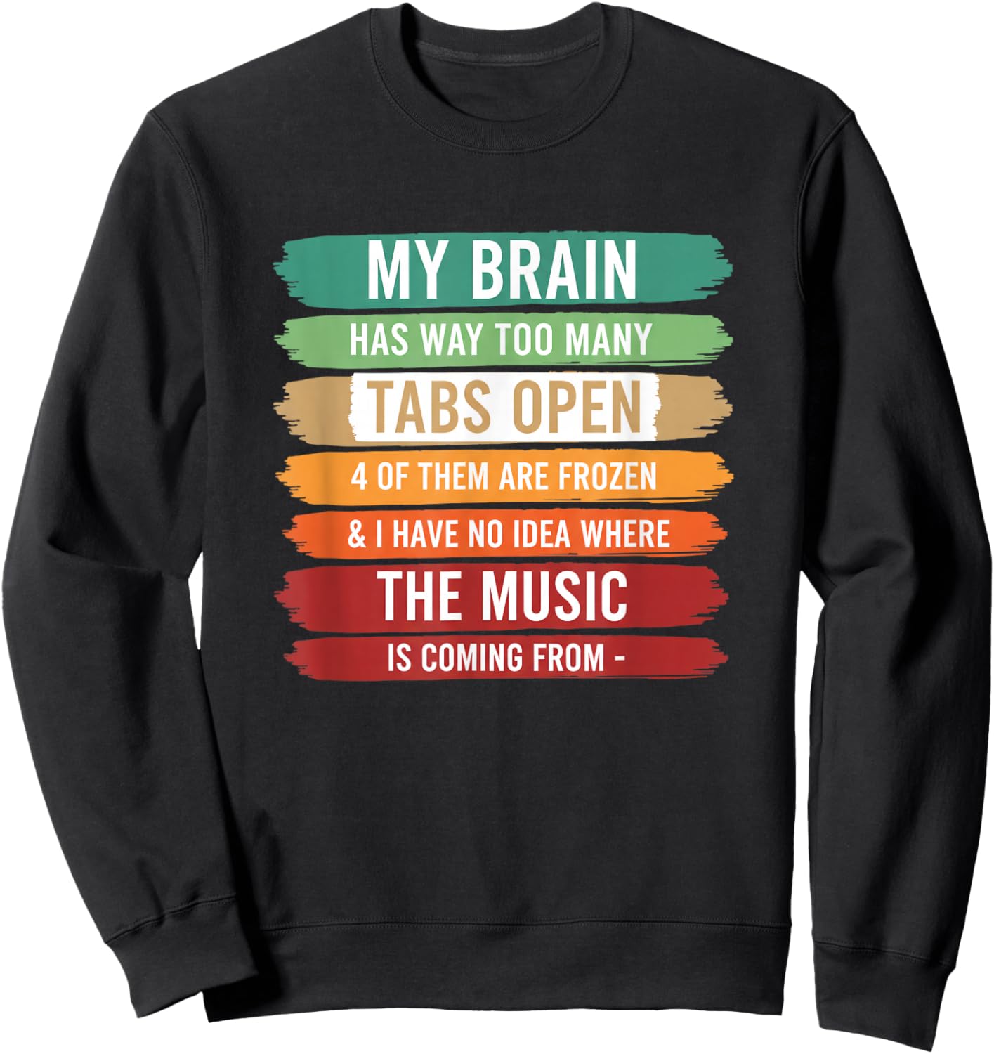 My Brain Has Way Too Many Tabs Open Funny Stem Tech Student Sweatshirt - Sweatshirt | Black