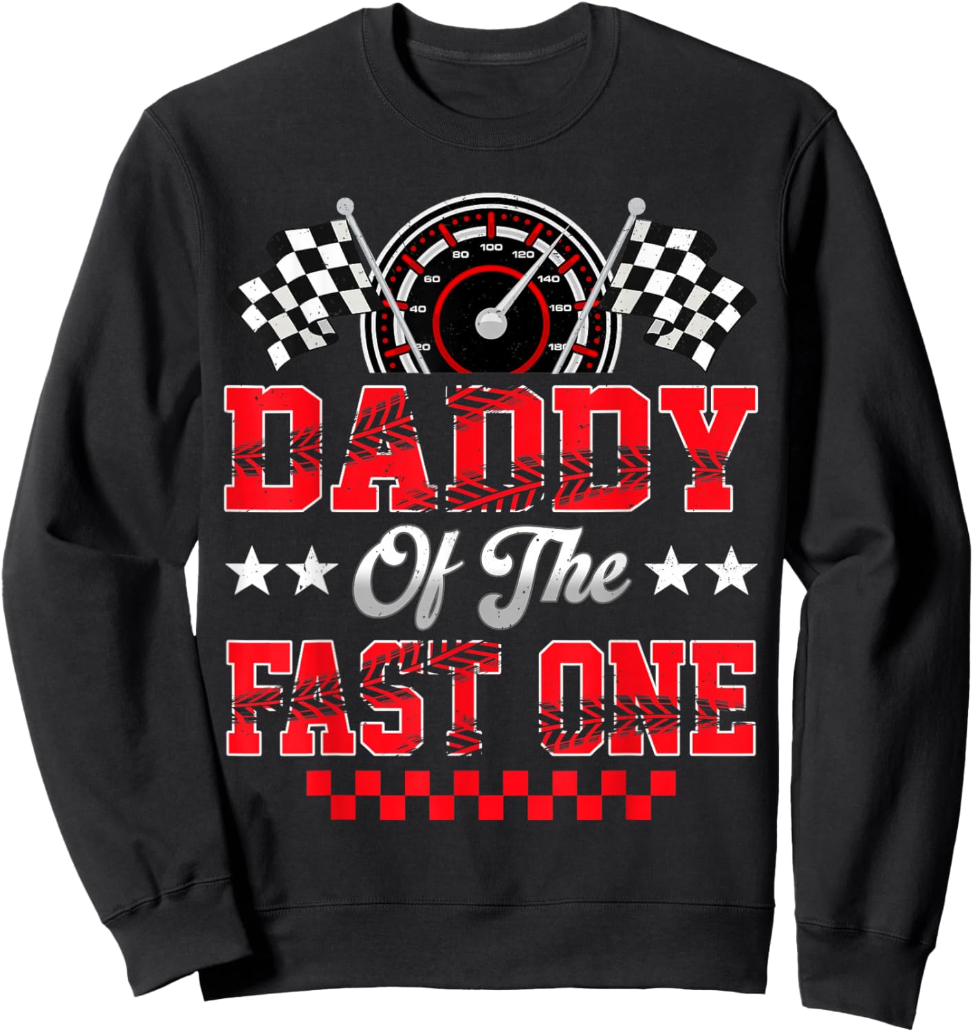 Race Car Birthday Party Daddy of The Fast One Sweatshirt - Sweatshirt | Black