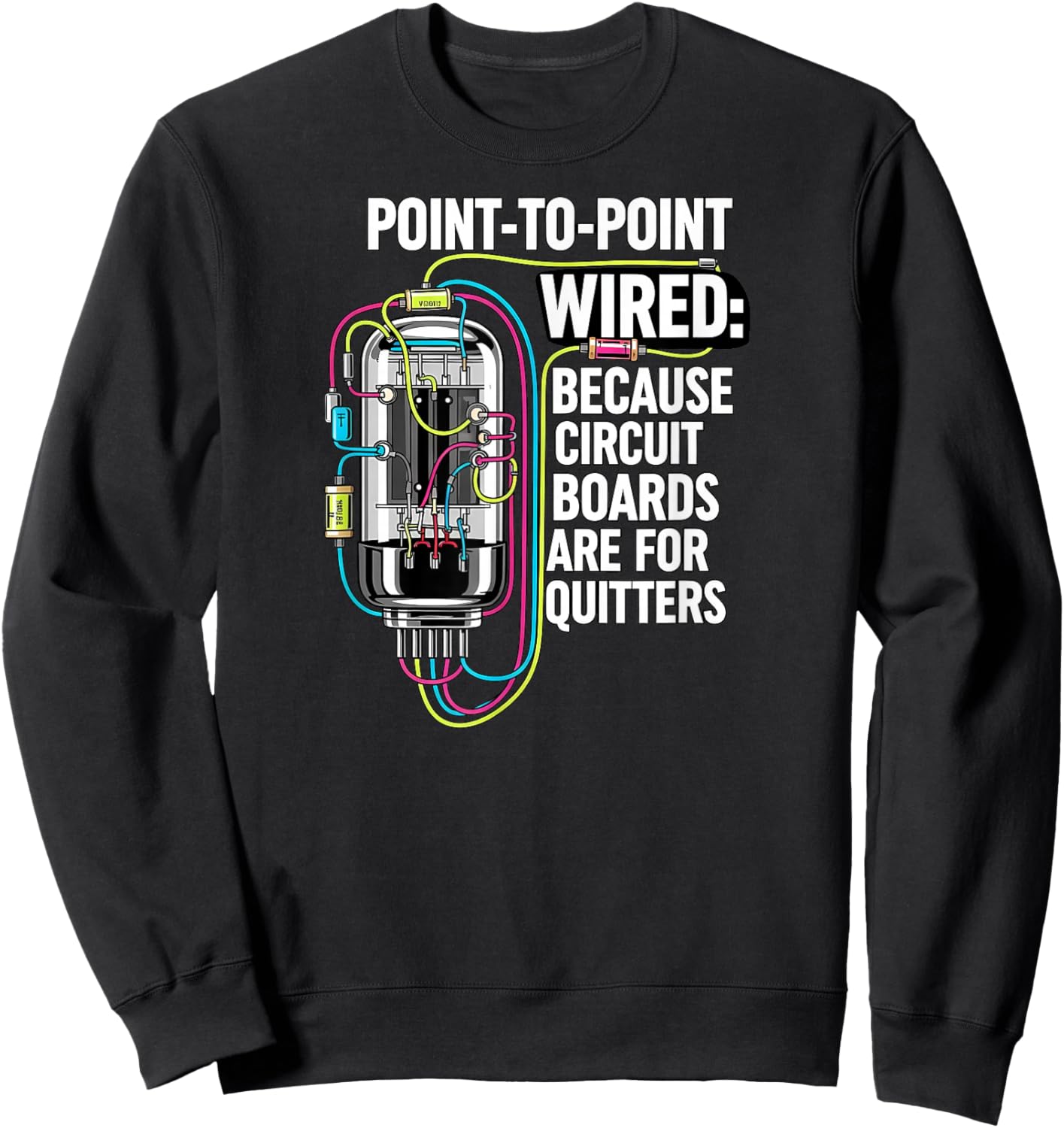 Point to Point Wired Vacuum Tube Vintage Audio Amp Sweatshirt - Sweatshirt | Black