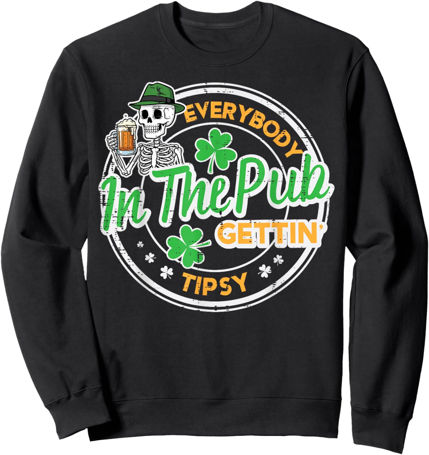 St Patricks Day Everybody in Pub Skeleton Saint Pattys Men Sweatshirt - Sweatshirt | Black