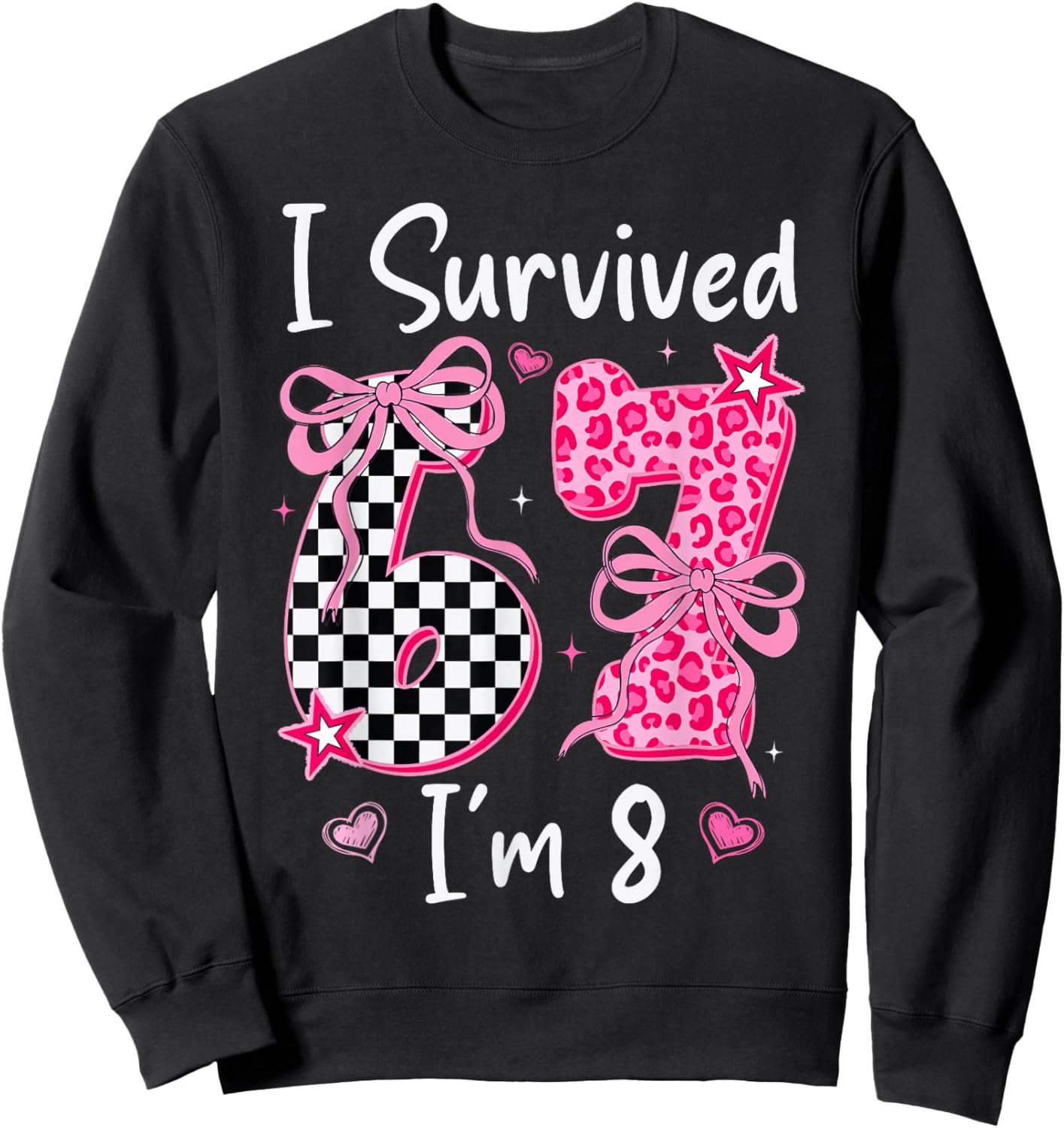 8 Year Old Girl Birthday Outfit Girls 8th Birthday 67 Meme Sweatshirt - Sweatshirt | Black