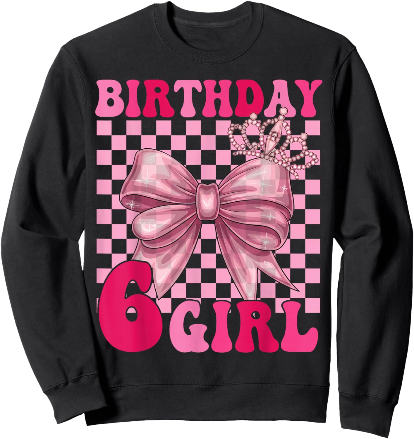 Its My 6th Birthday Girl Coquette Bow 6 Year Old Party Girl Sweatshirt - Sweatshirt | Black