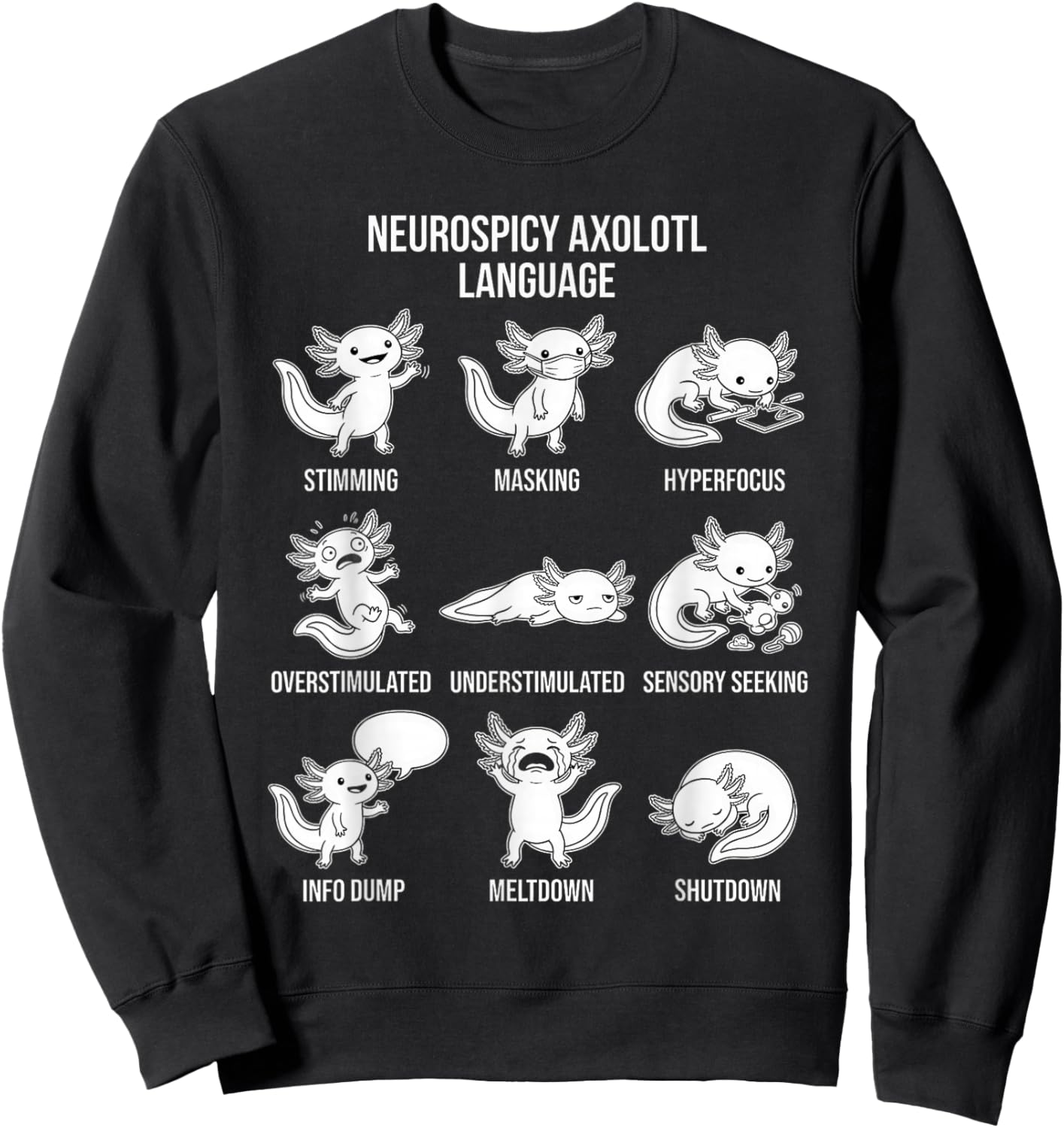 Neurospicy Axolotl Autism ADHD Stimming Fun Kawaii Art Sweatshirt - Sweatshirt | Black