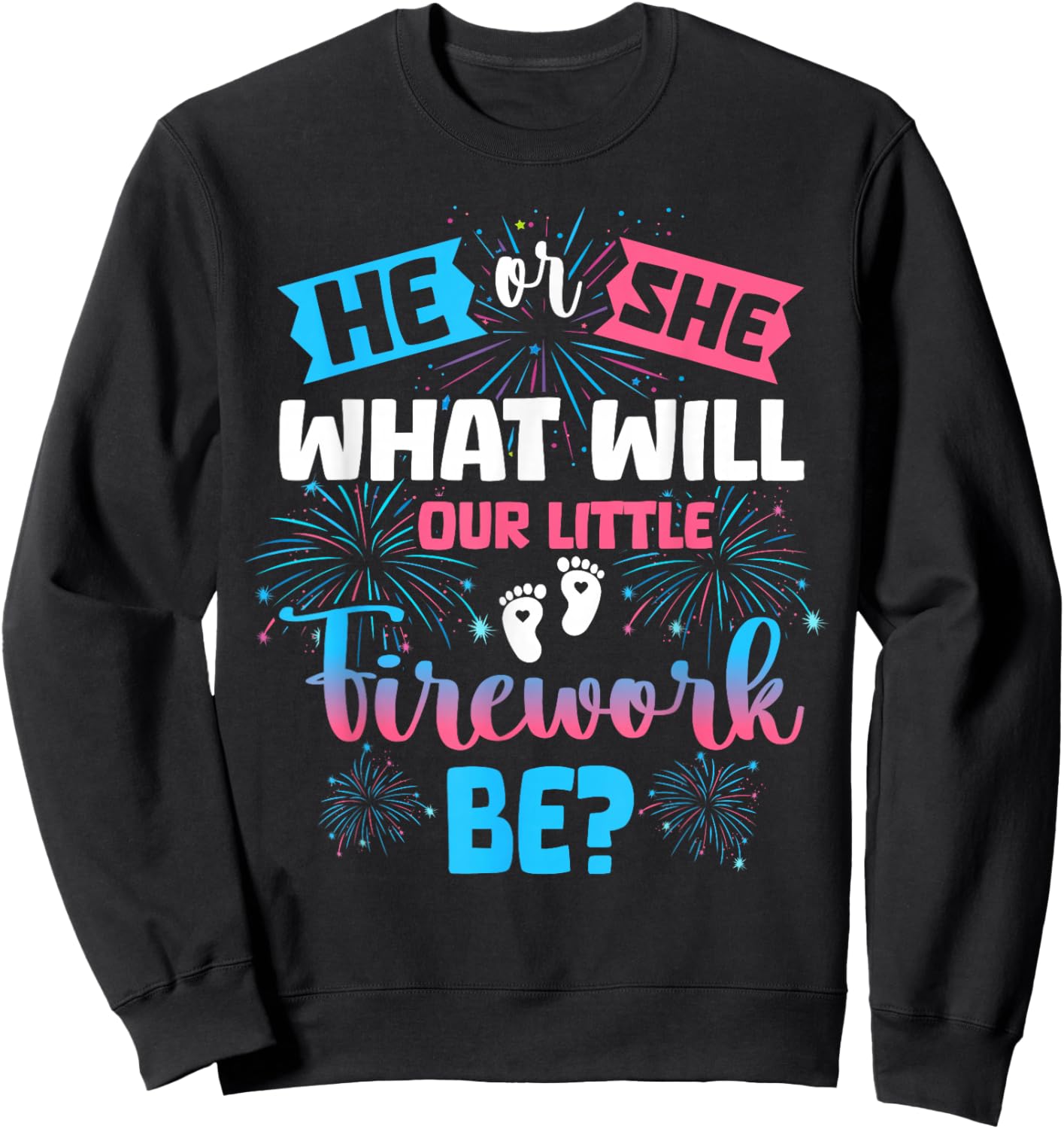 He or She What Will Our Little Firework Be Gender Reveal Sweatshirt - Sweatshirt | Black