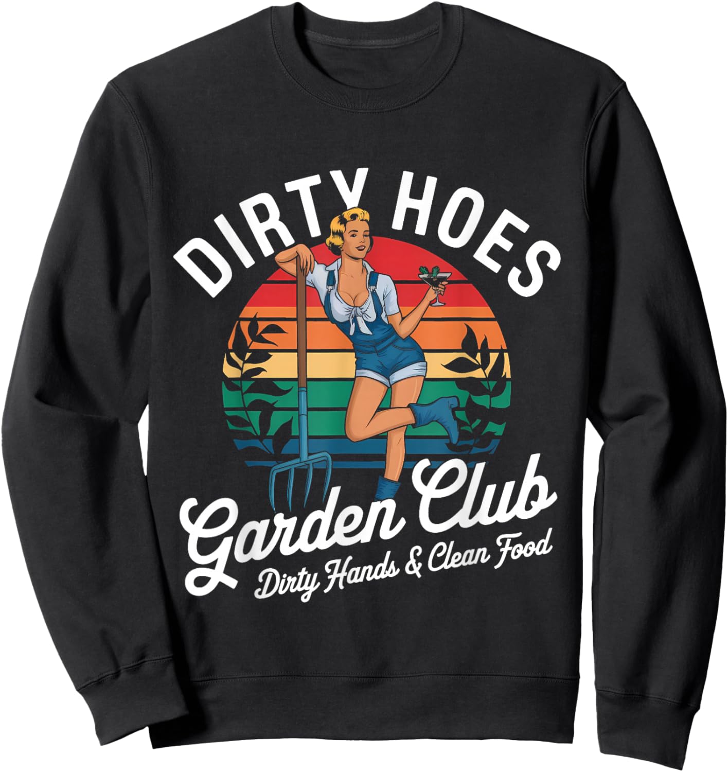 Funny Dirty Hoes Garden Club Plant Lover Gardener Sweatshirt - Sweatshirt | Black