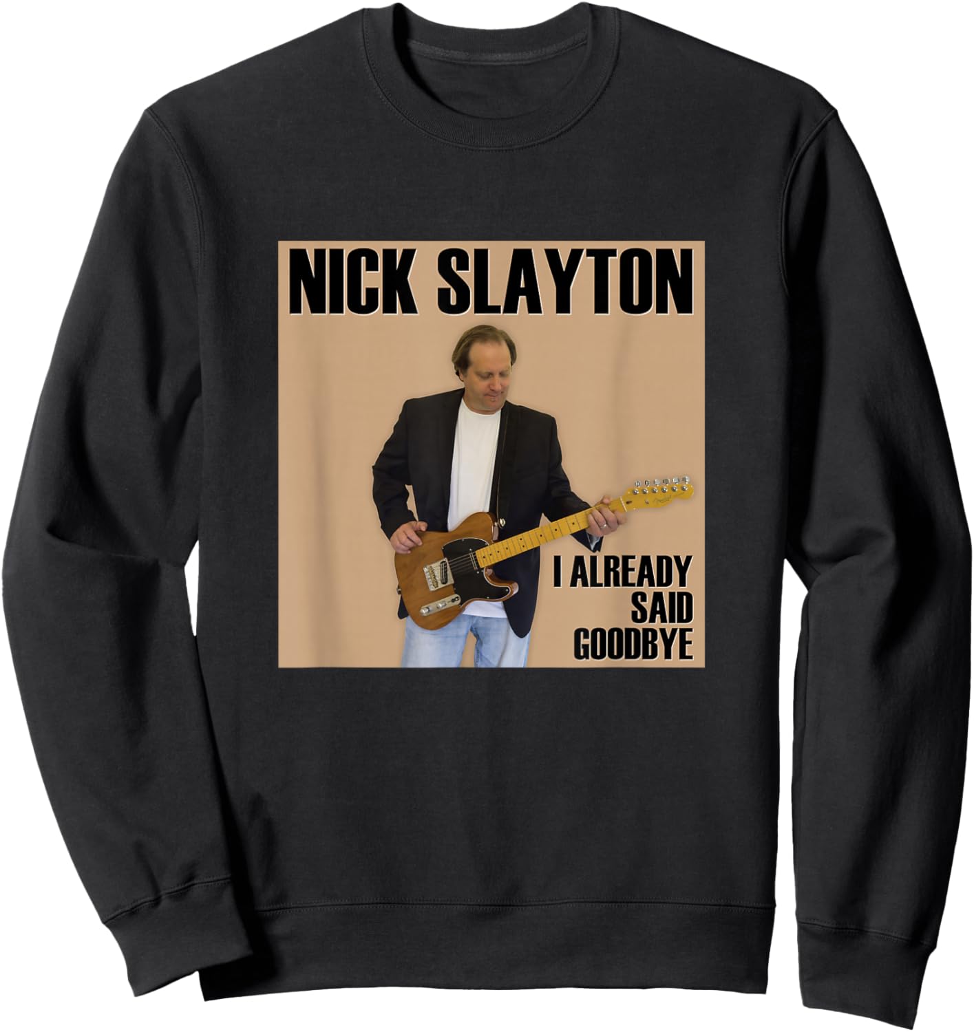 Nick Slayton - I Already Said Goodbye Sweatshirt - Sweatshirt | Black