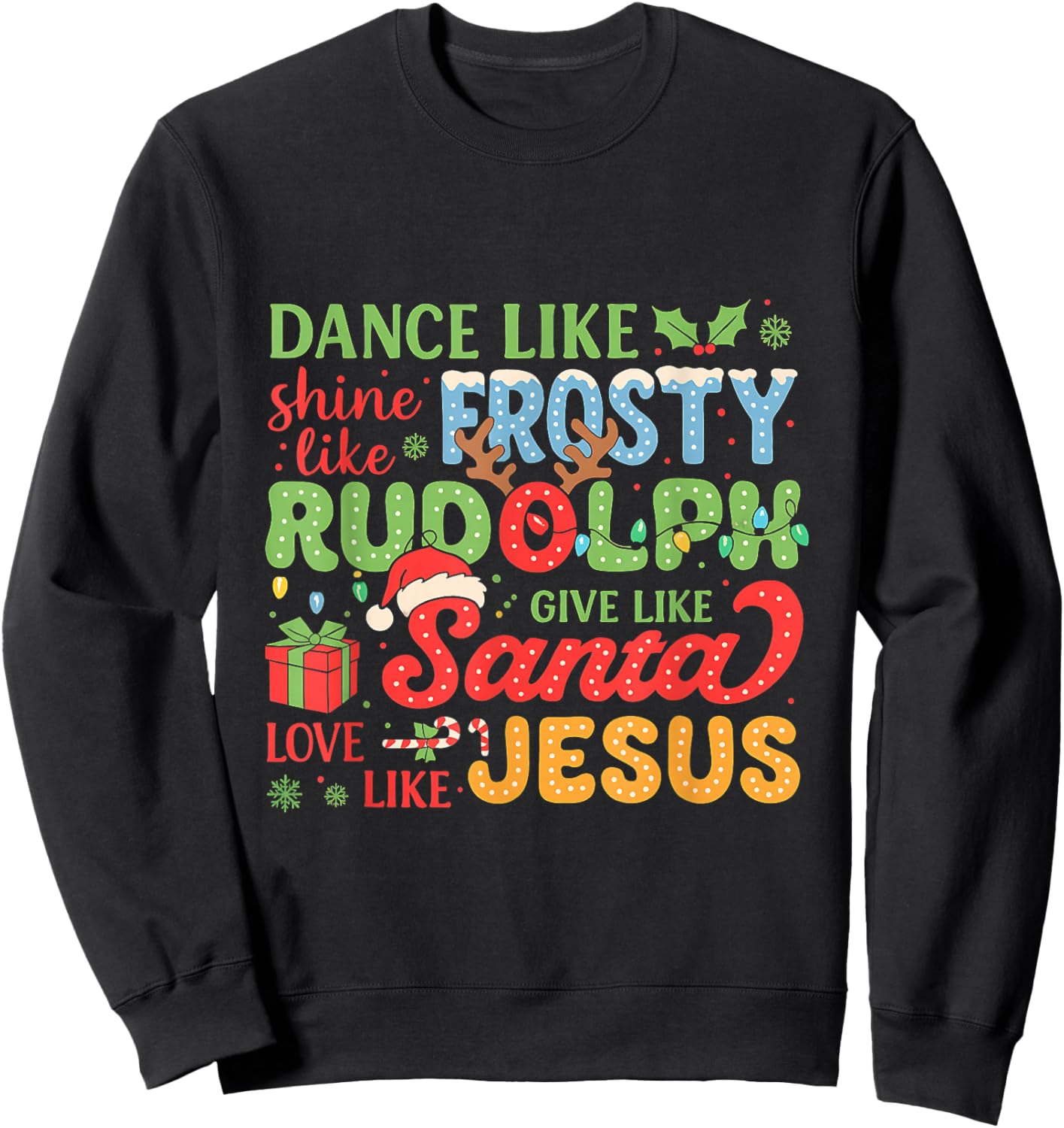 Santa Jesus Funny Matching Xmas Dance Like Frosty Rudolph Sweatshirt - Sweatshirt | Black