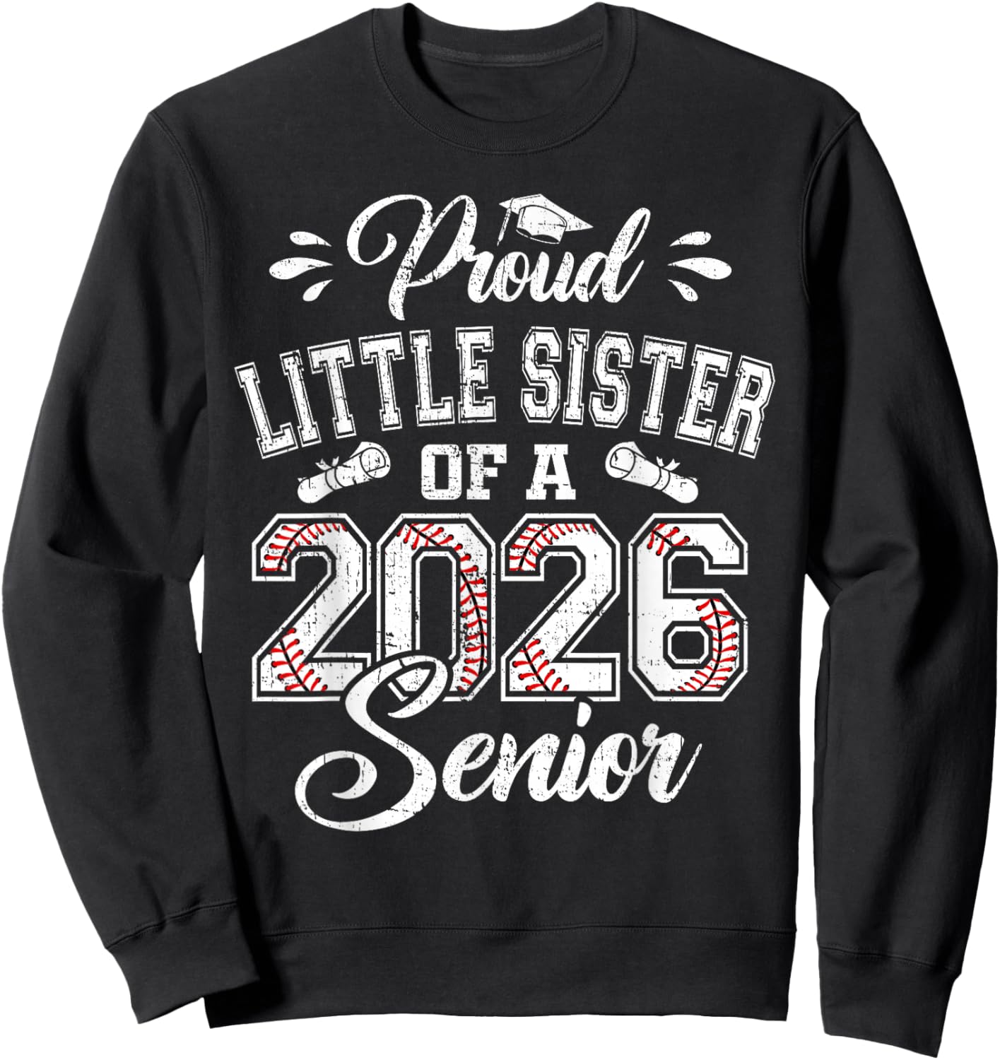 Proud Little Sister of A 2026 Senior Baseball Graduate Sweatshirt - Sweatshirt | Black