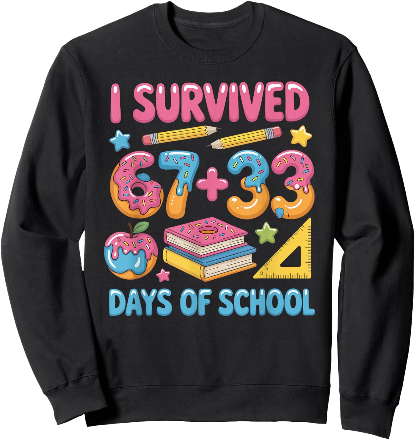 I Survived 100 Days of 67 100th Day of School Teachers Kids Sweatshirt - Sweatshirt | Black