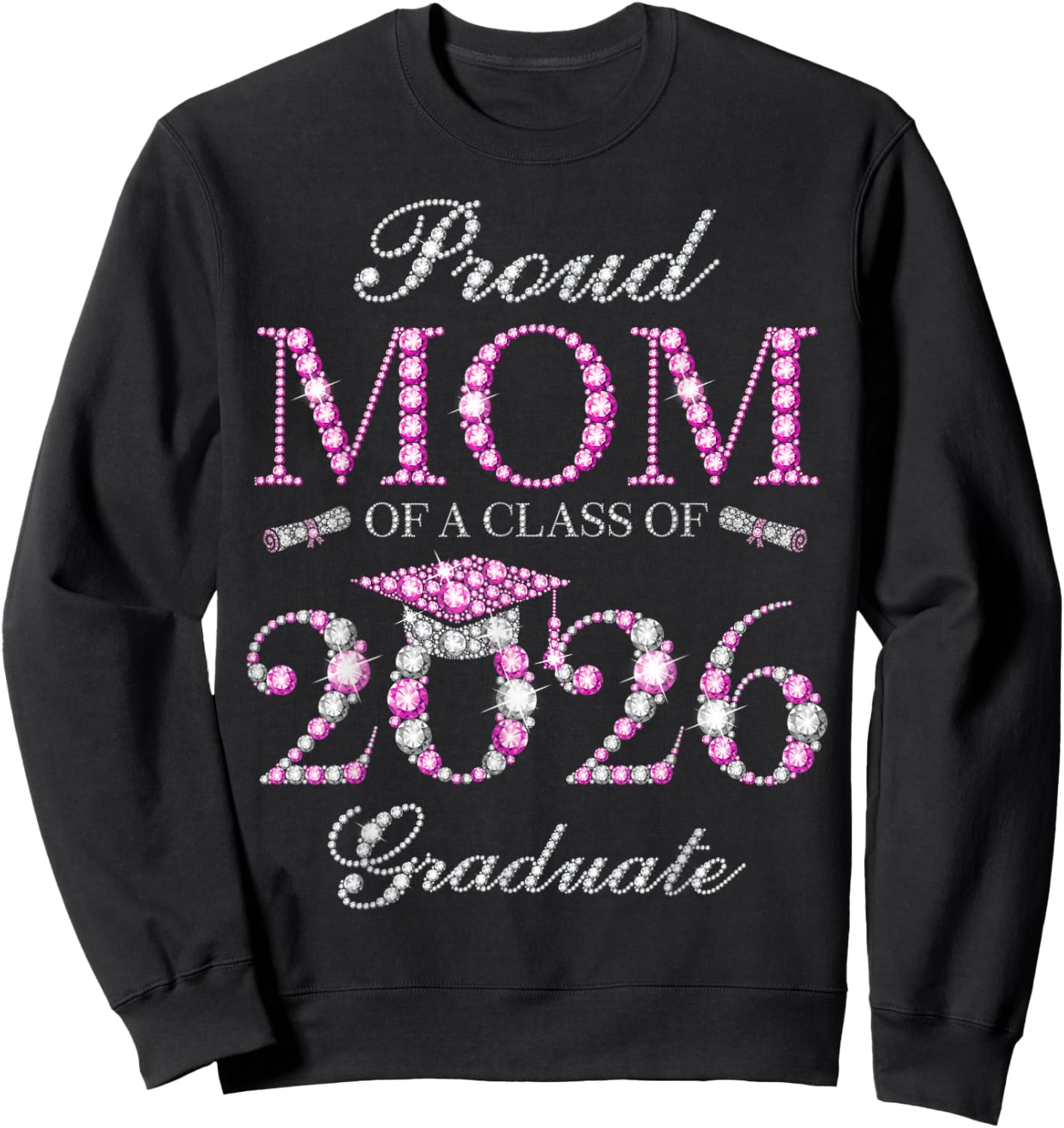 Proud Mom of A Class of 2026 Graduate Sweatshirt - Sweatshirt | Black