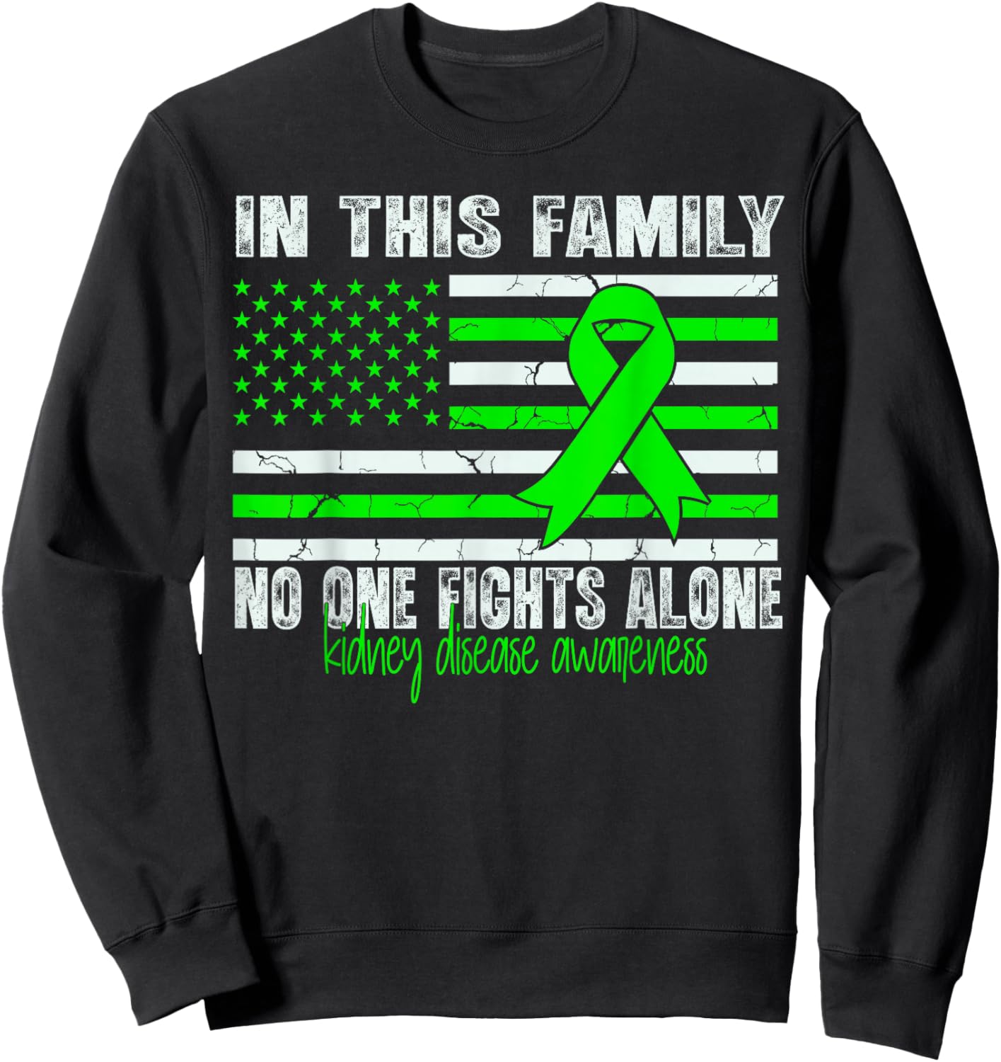 Kidney Disease Awareness Support Flag us Kidney Disease Sweatshirt - Sweatshirt | Black