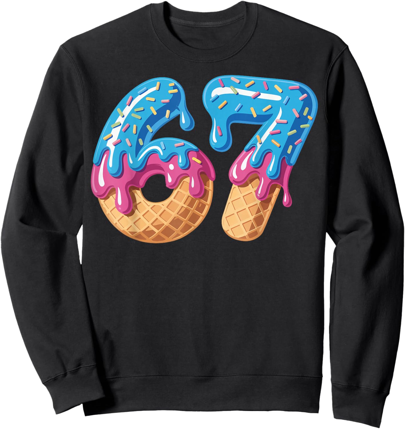 67 Ice Cream Drip Meme Funny Six Seven Gen Alpha Slang Sweatshirt - Sweatshirt | Black