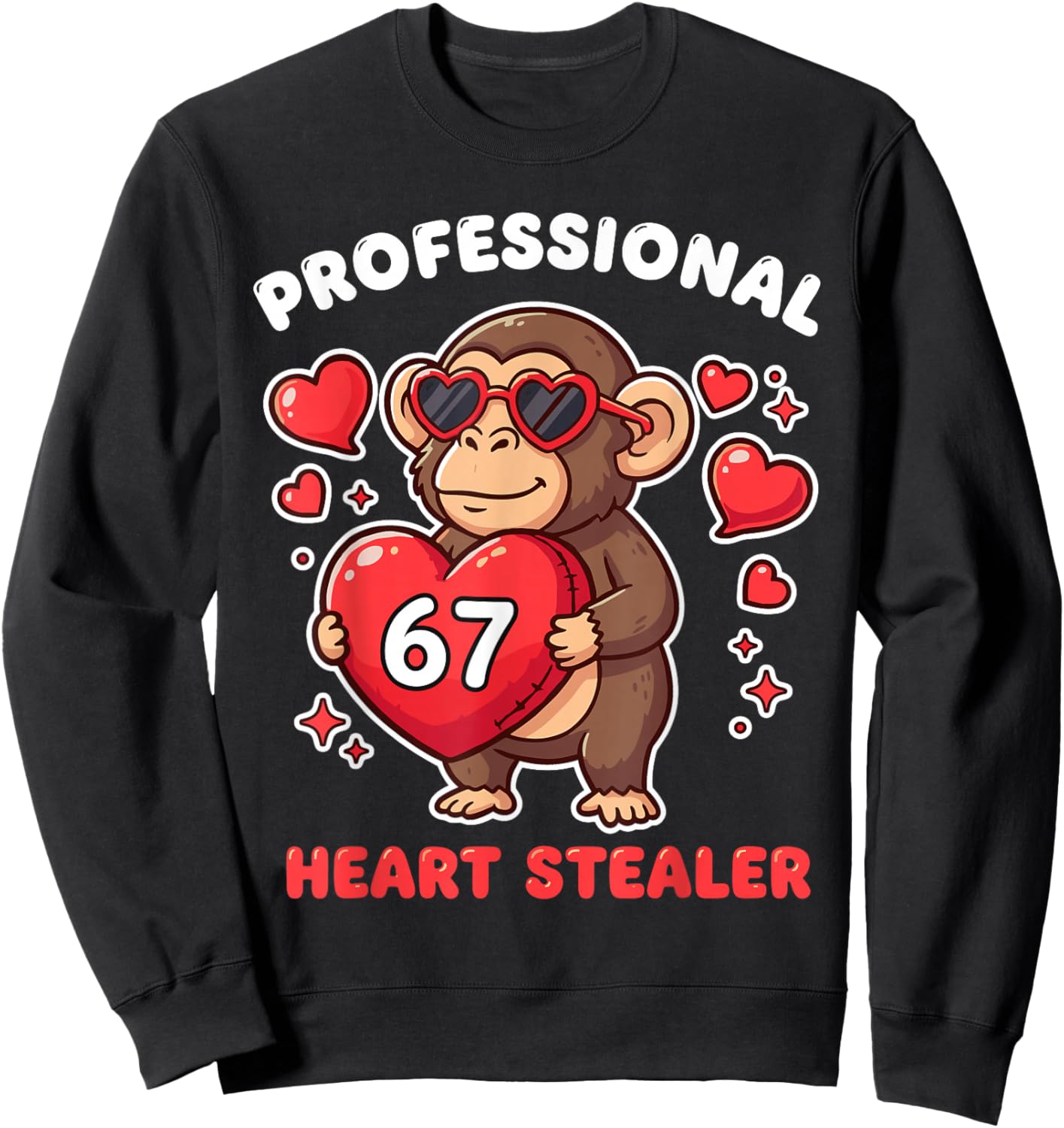 Professional Heart Stealer Valentines 67 Meme 6 7 Monkey Sweatshirt - Sweatshirt | Black