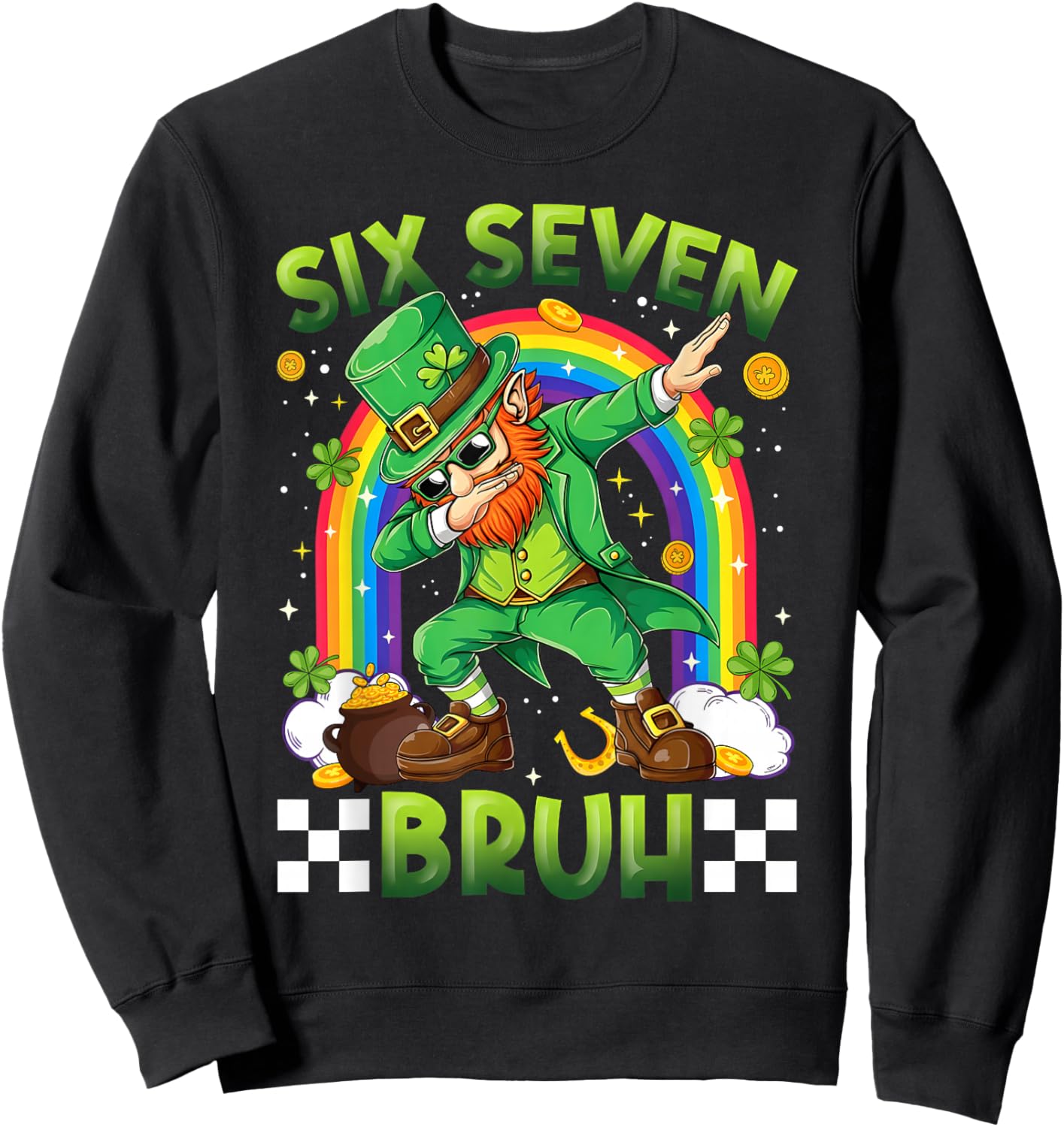 St Patrick's Day Six Seven 67 Bruh Dabbing Leprechaun Sweatshirt - Sweatshirt | Black