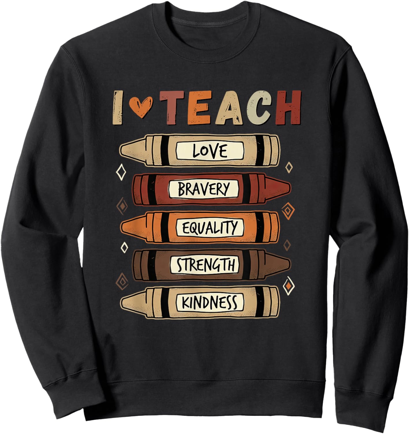 I Teach Black History Month Teacher Melanin Pride Crayons Sweatshirt - Sweatshirt | Black