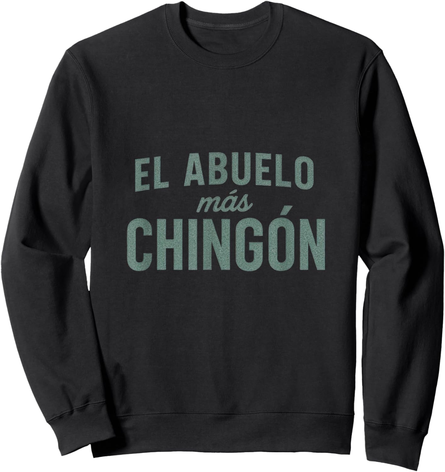 El Abuelo Más Chingón - Funny Spanish Grandpa Sweatshirt - Sweatshirt | Black