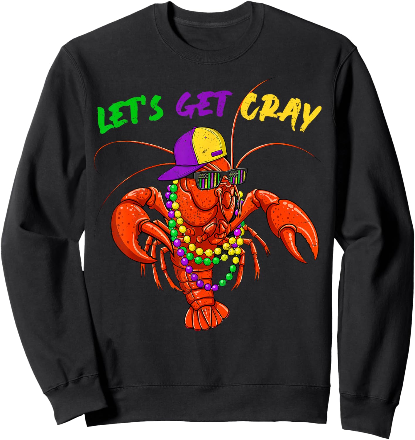 Let Get Cray Crawfish Beads Funny Men Women Costume Sweatshirt - Sweatshirt | Black