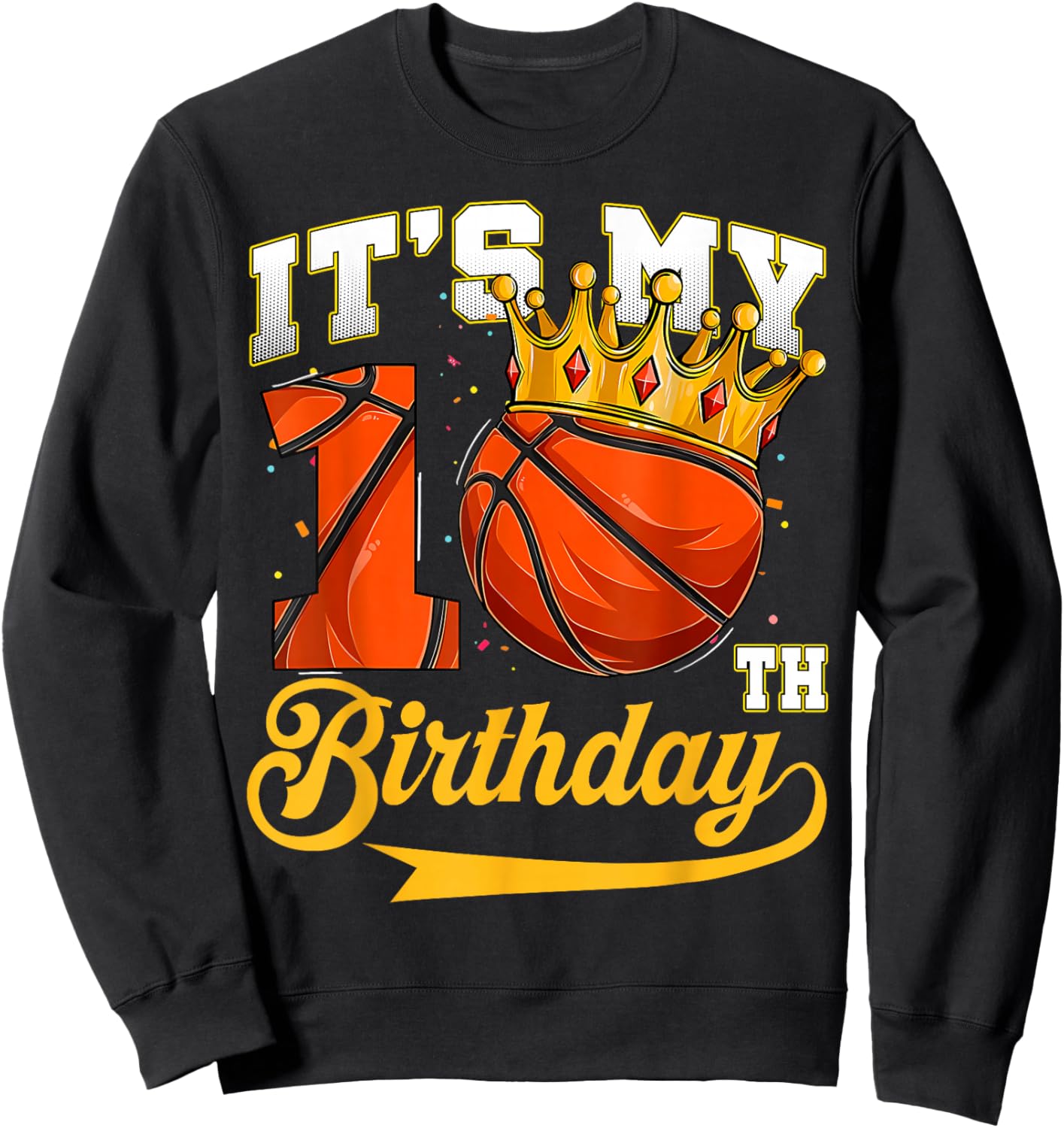 It's My 10 Year Old 10th Birthday Double Digits Basketball Sweatshirt - Sweatshirt | Black