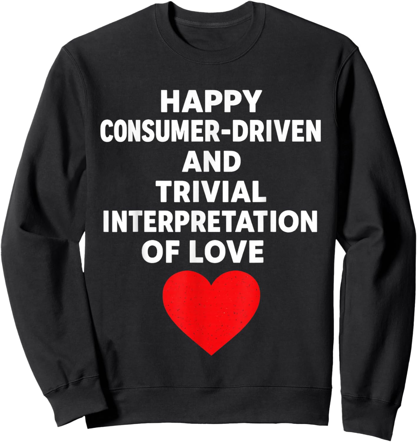 Anti Valentines Day Sarcastic Singles Awareness Day Sweatshirt - Sweatshirt | Black
