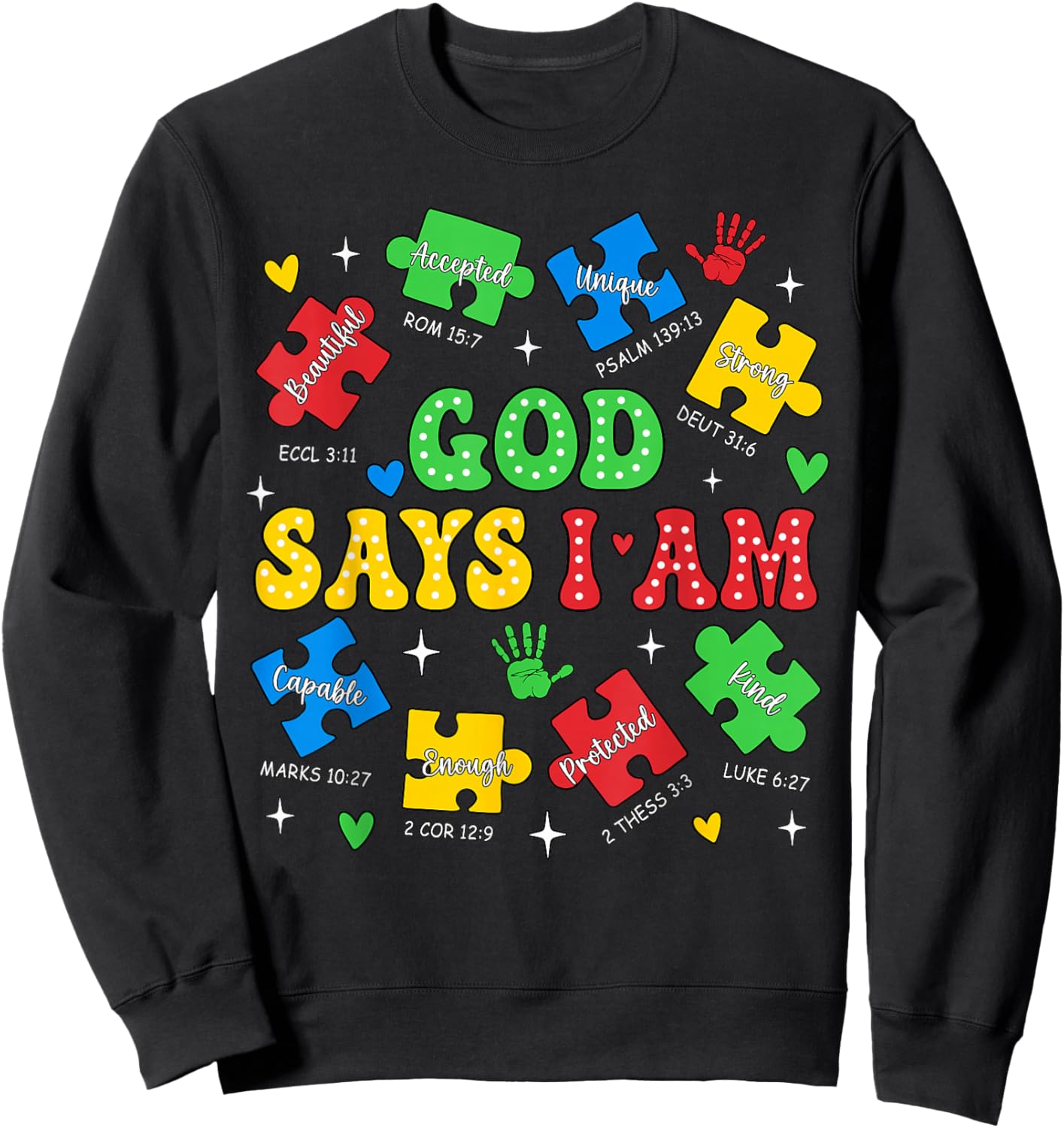 God Says I Am Autism Awareness Day Puzzle Pieces Christian Sweatshirt - Sweatshirt | Black