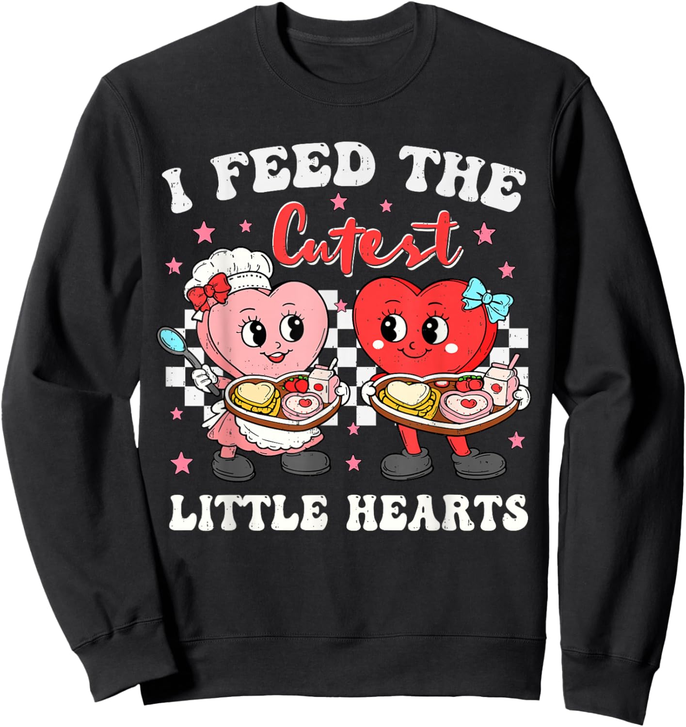 I Feed The Cutest Little Hearts Valentines Day Lunch Lady Sweatshirt - Sweatshirt | Black