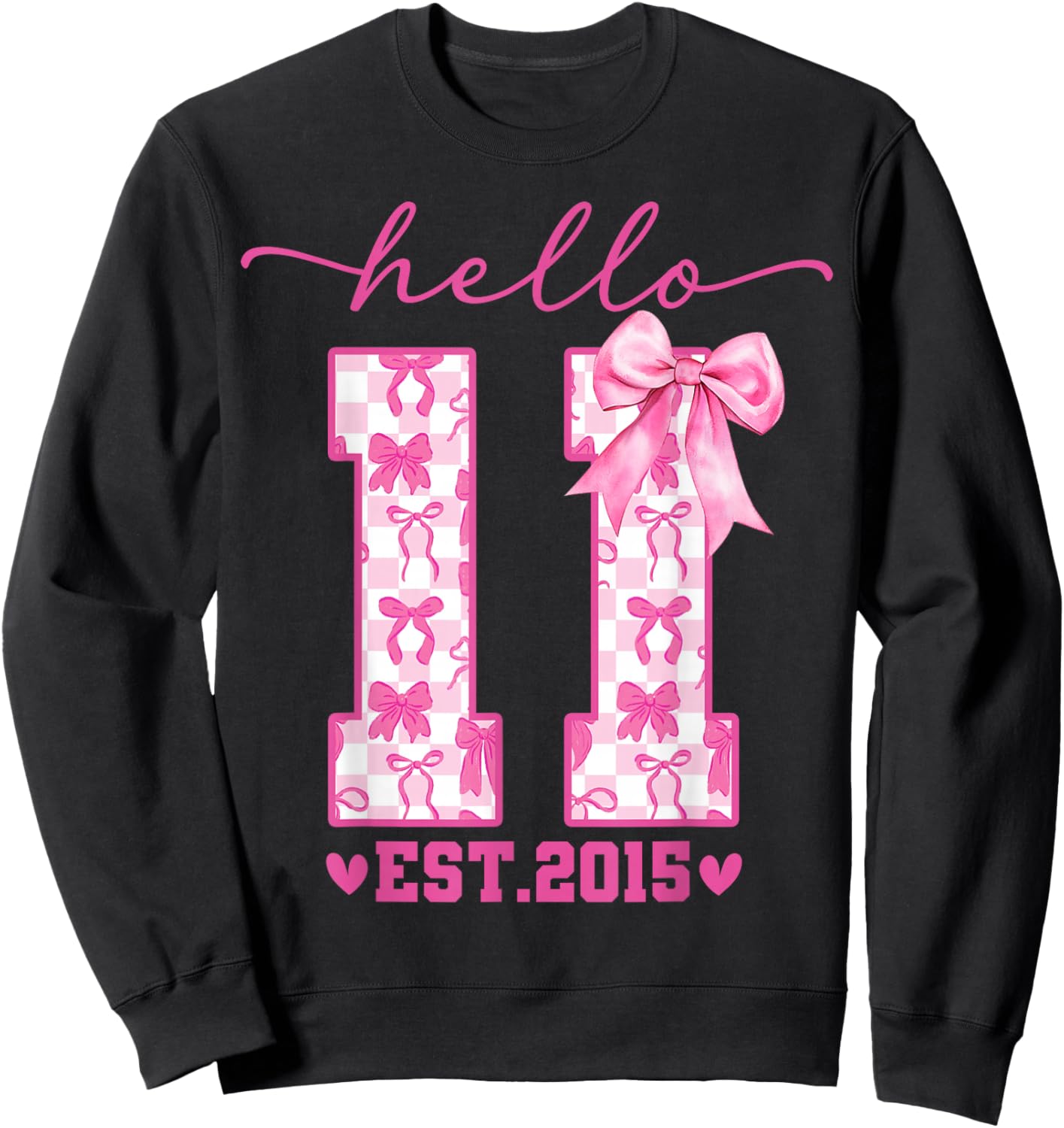 Hello Eleven EST 2015 11th Birthday Coquette 11 Year Girl Sweatshirt - Sweatshirt | Black